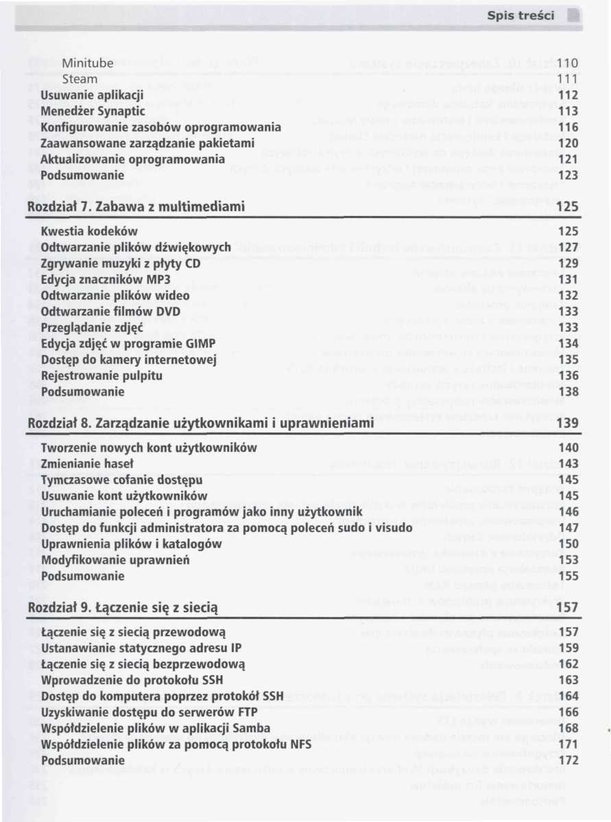 Minitube 110 Steam 111 Usuwanie aplikacji 112 Menedżer Synaptic 113 Konfigurowanie zasobów oprogramowania 116 Zaawansowane zarządzanie pakietami 120 Aktualizowanie oprogramowania 121 Podsumowanie 123