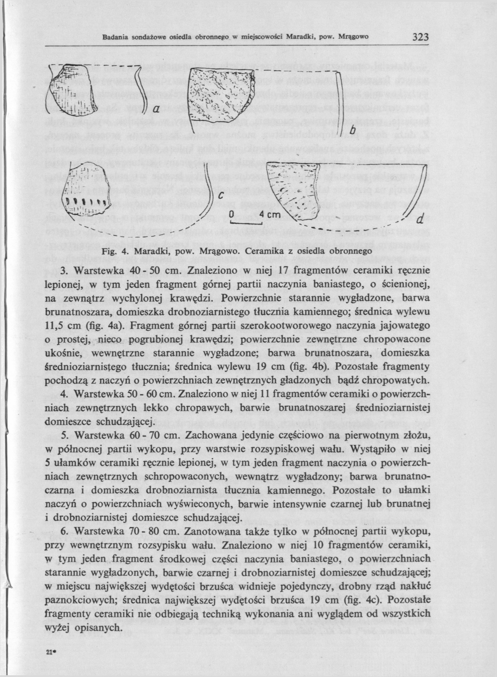 Badania sondażowe osiedla obronnego w miejscowości Maradki, pow. Mrągowo 323 à Fig. 4. Maradki, pow. Mrągowo. Ceramika z osiedla obronnego 3. Warstewka 40-50 cm.