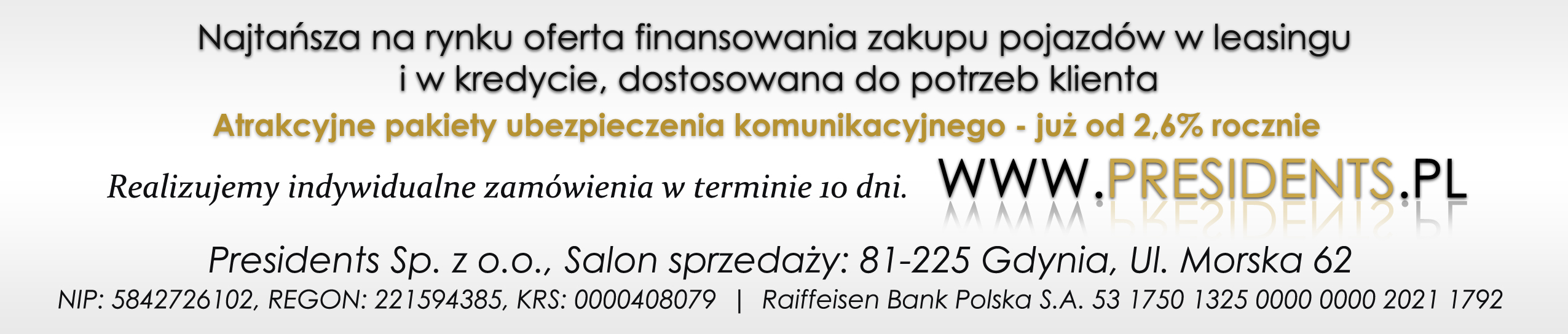 - Stała stawka pakietu ubezpieczenia przez cały okres finansowania; - Roczna gwarancja wypłaty pełnego odszkodowania od wartości fakturowej pojazdu, w przypadku szkody całkowitej lub kradzieży