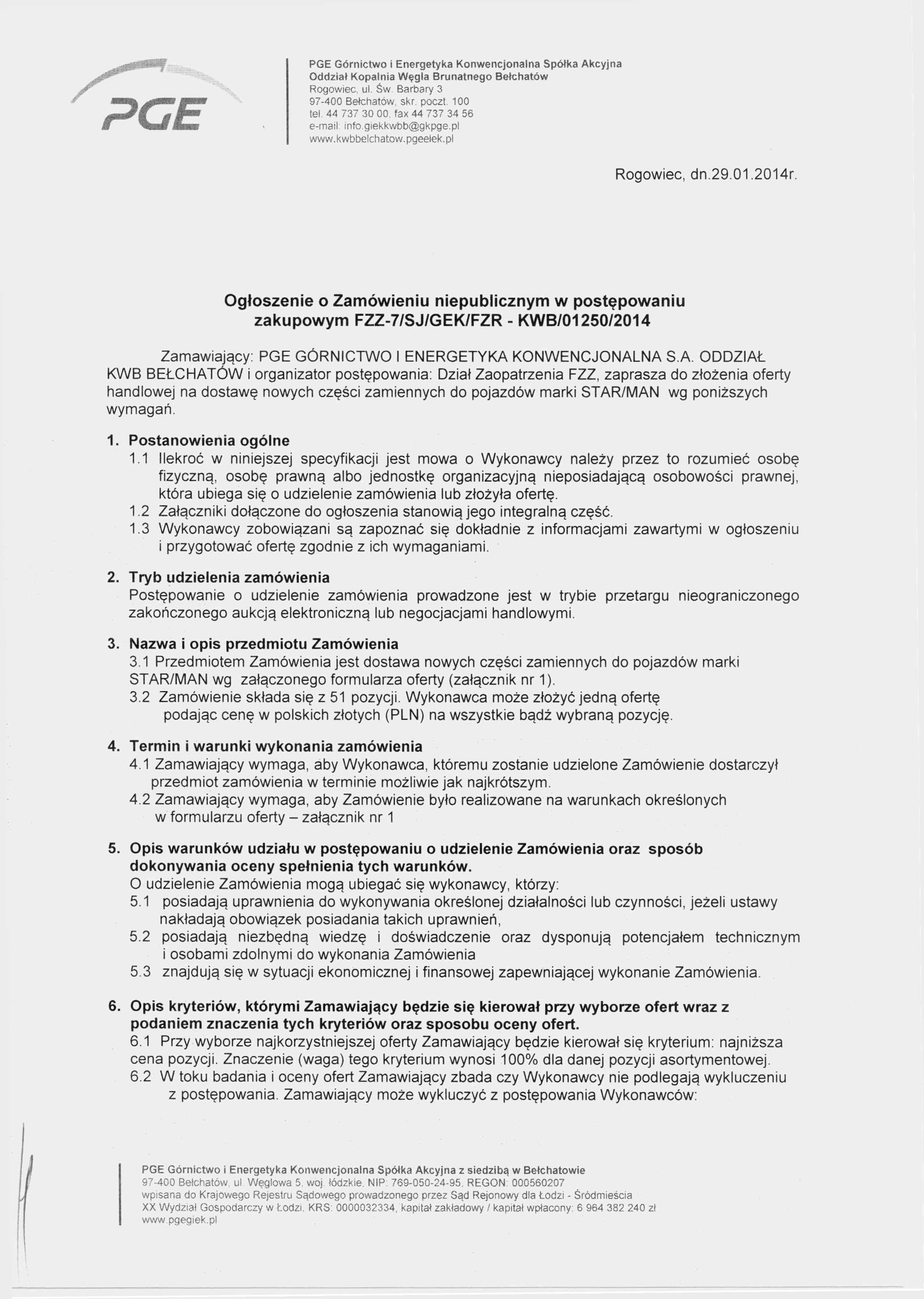 PCE PGE Górnictwo i Energetyka Konwencjonalna Spółka Akcyjna Oddział Kopalnia Węgla Brunatnego Bełchatów Rogowiec, ui. Św. Barbary 3 97-400 Bełchatów, skr. poczt- 100 te!