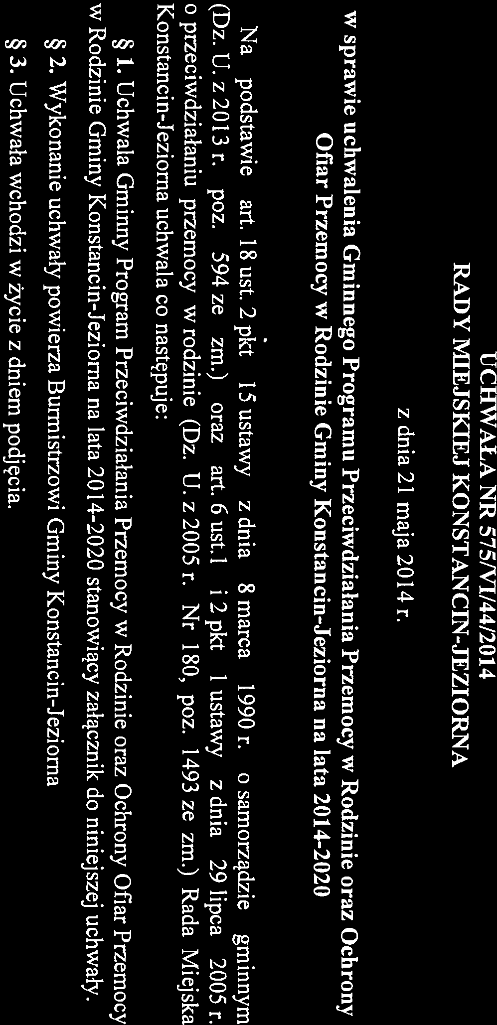 RADA MIEJSKA Kons J-fl CŁU_Jeziorna UChWAŁA NR 575/VI/44/2014 RADY MIEJSKIEJ KONSTANCIN-JEZIORNA z dnia 21 maja 2014 r.