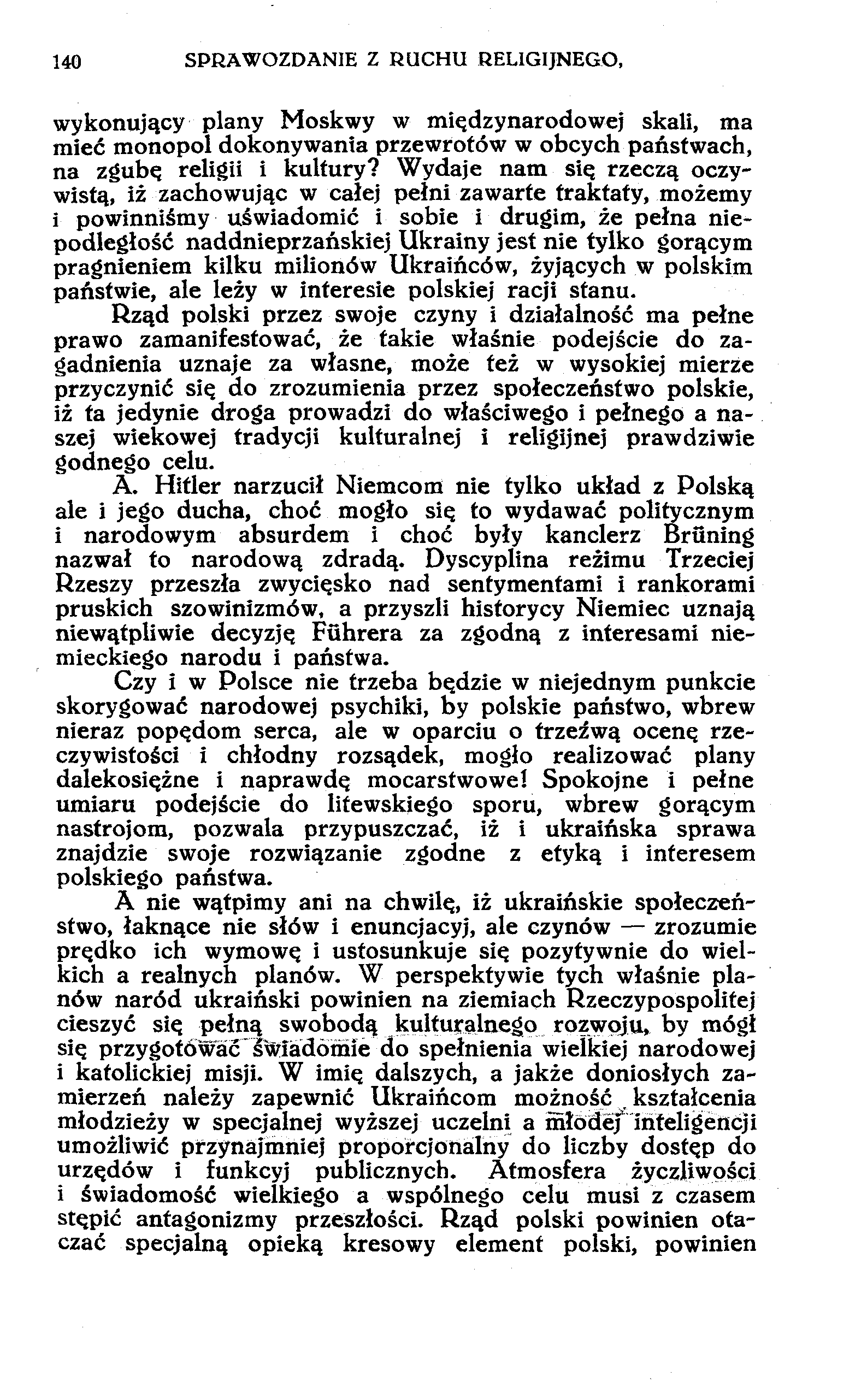 140 SPRAWOZDANIE Z RUCHU RELIGIJNEGO, wykonujący plany Moskwy w międzynarodowej skali, ma mieć monopol dokonywania przewrotów w obcych państwach, na zgubę religii i kultury?