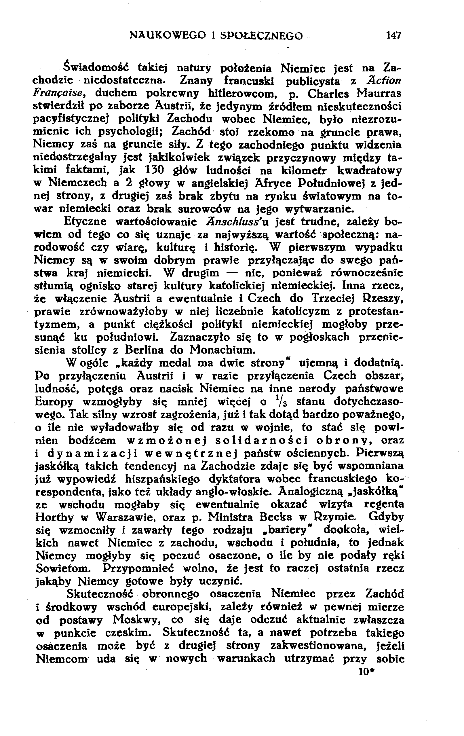 NAUKOWEGO 1 SPOŁECZNEGO 147 Świadomość takiej natury położenia Niemiec jest na Zachodzie niedostateczna. Znany francuski publicysta z Action Française, duchem pokrewny hitlerowcom, p.