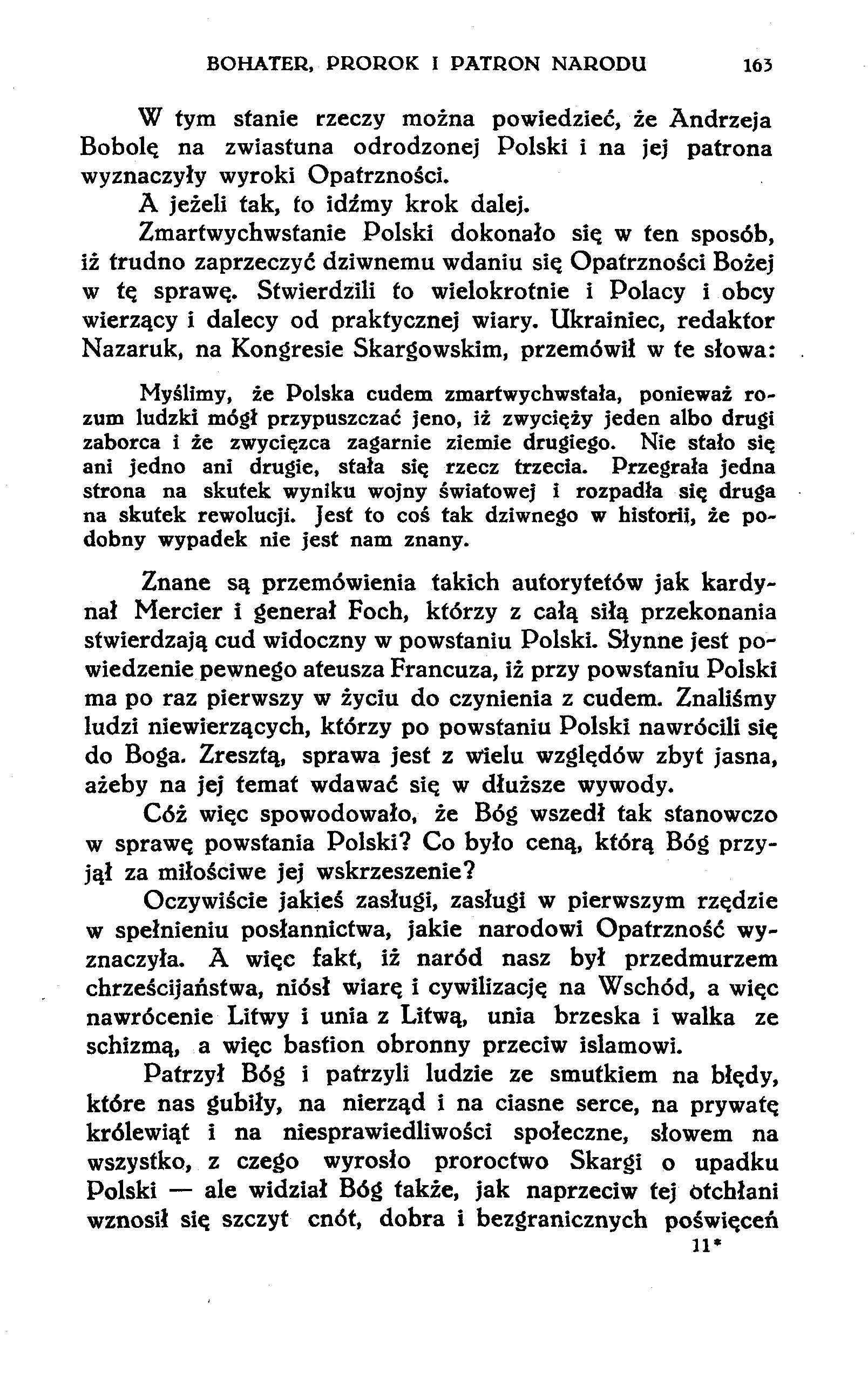 BOHATER, PROROK I PATRON NARODU 165 W tym stanie rzeczy można powiedzieć, że Andrzeja Bobolę na zwiastuna odrodzonej Polski i na jej patrona wyznaczyły wyroki Opatrzności.