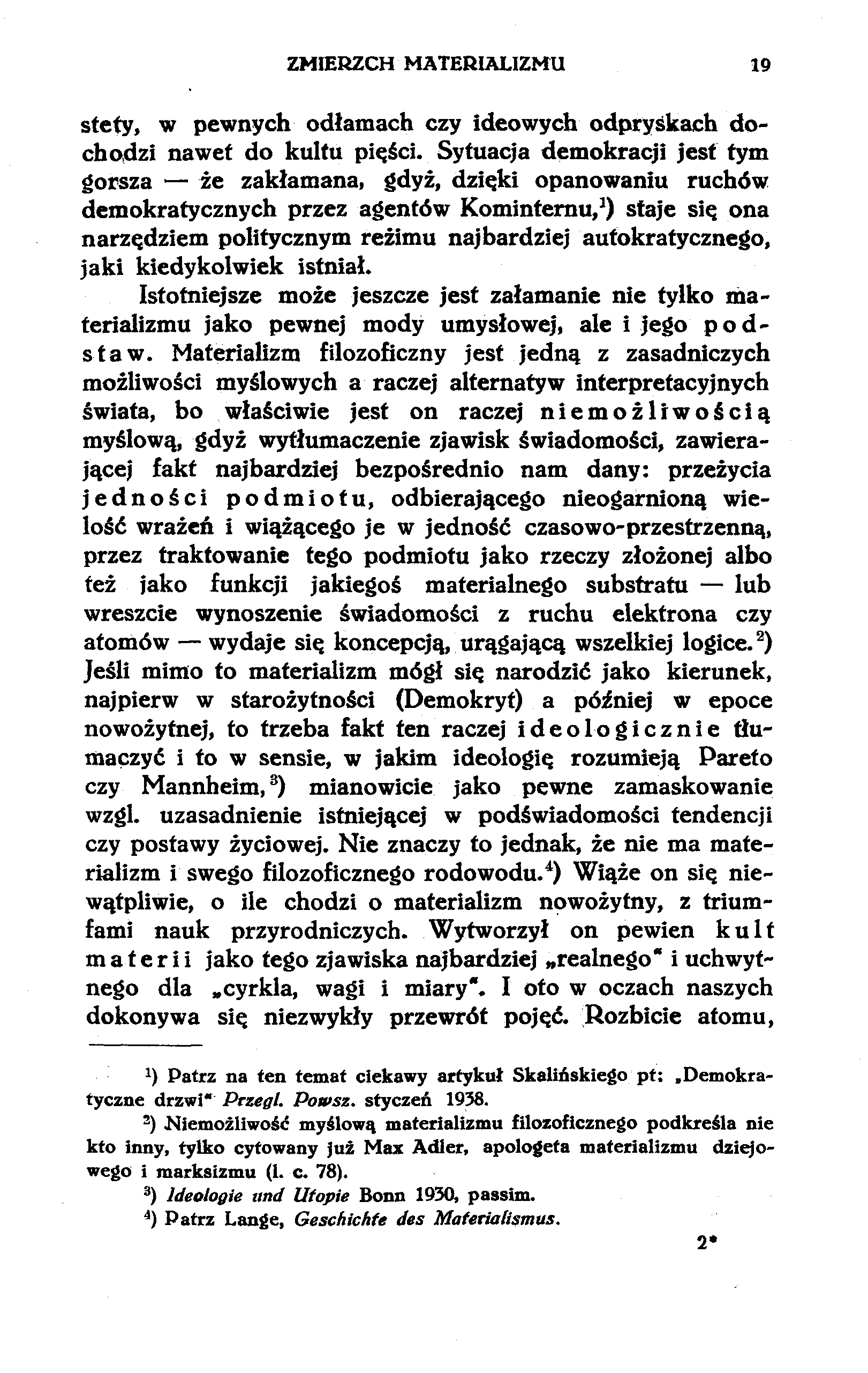 ZMIERZCH MATERIALIZMU 19 stety, w pewnych odłamach czy ideowych odpryskach dochodzi nawet do kultu pięści.