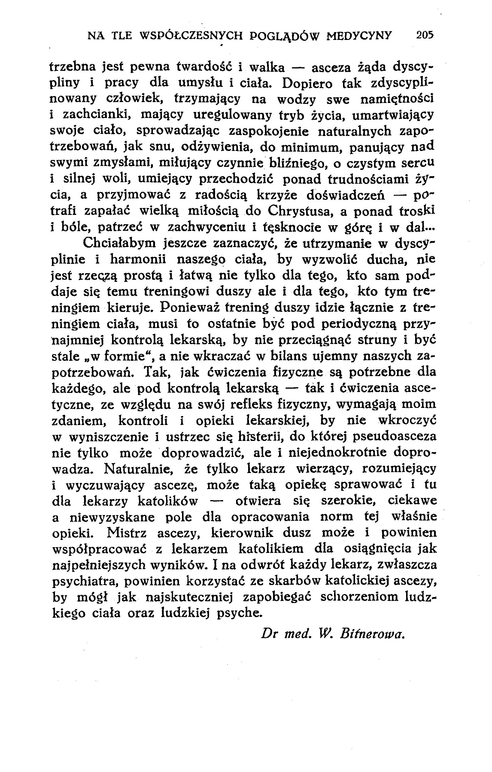 NA TLE WSPÓŁCZESNYCH POGLĄDÓW MEDYCYNY 205 trzebna jest pewna twardość i walka asceza żąda dyscypliny i pracy dla umysłu i ciała.