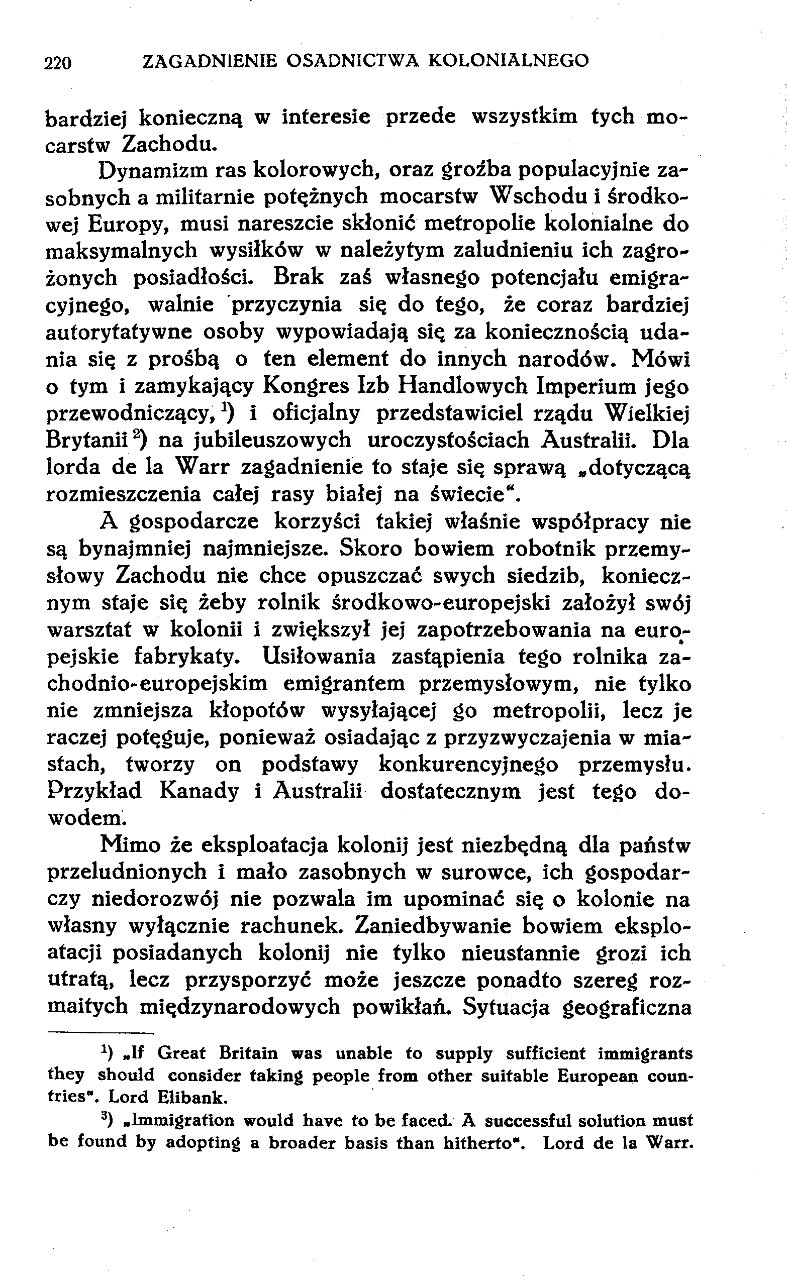 220 ZAGADNIENIE OSADNICTWA KOLONIALNEGO bardziej konieczną w interesie przede wszystkim tych mocarstw Zachodu.