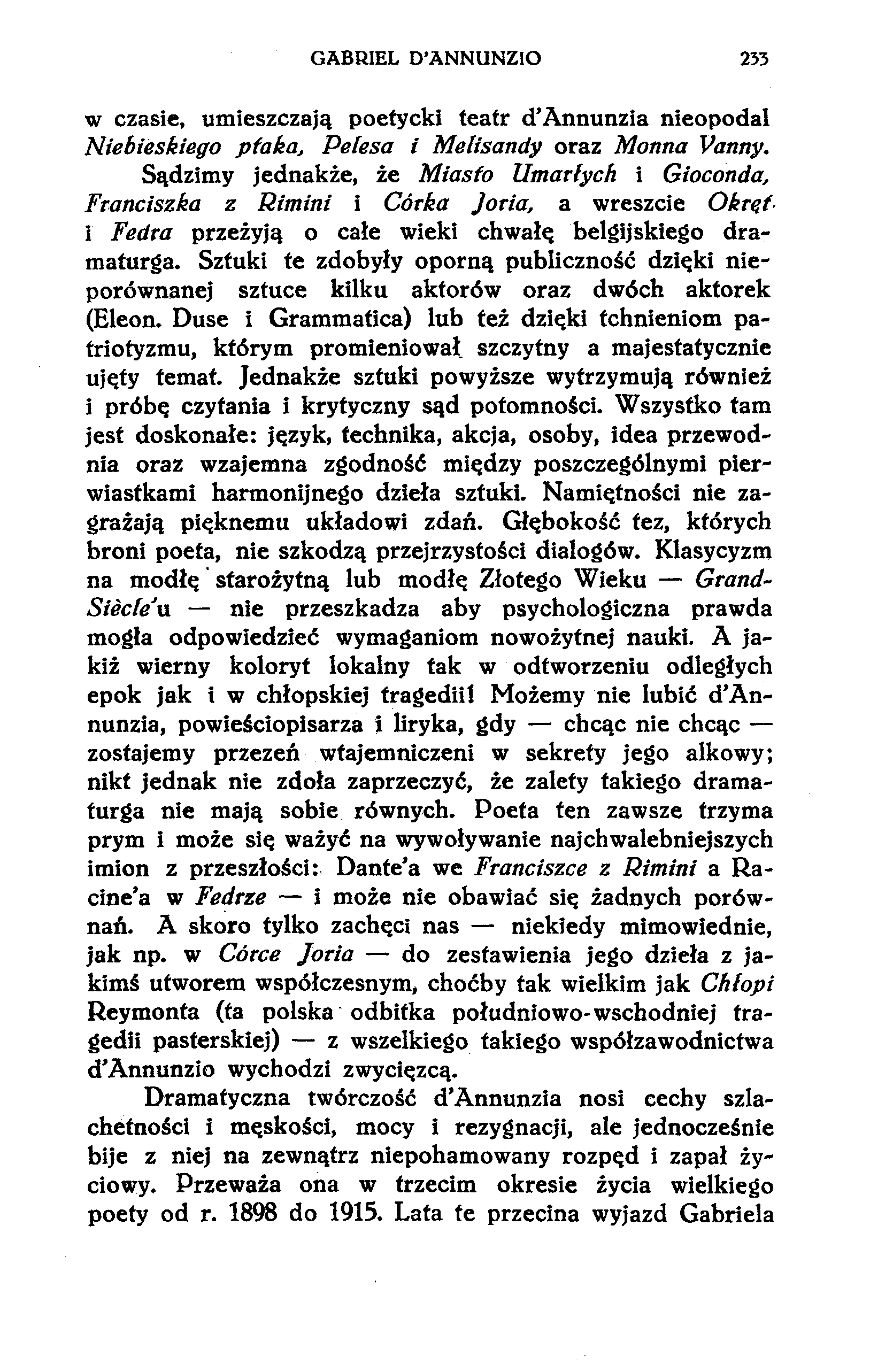 GABRIEL D'ANNUNZIO 233 w czasie, umieszczają poetycki teatr d'annunzia nieopodal Niebieskiego ptaka, Pefesa i Melisandy oraz Monna Vanny.