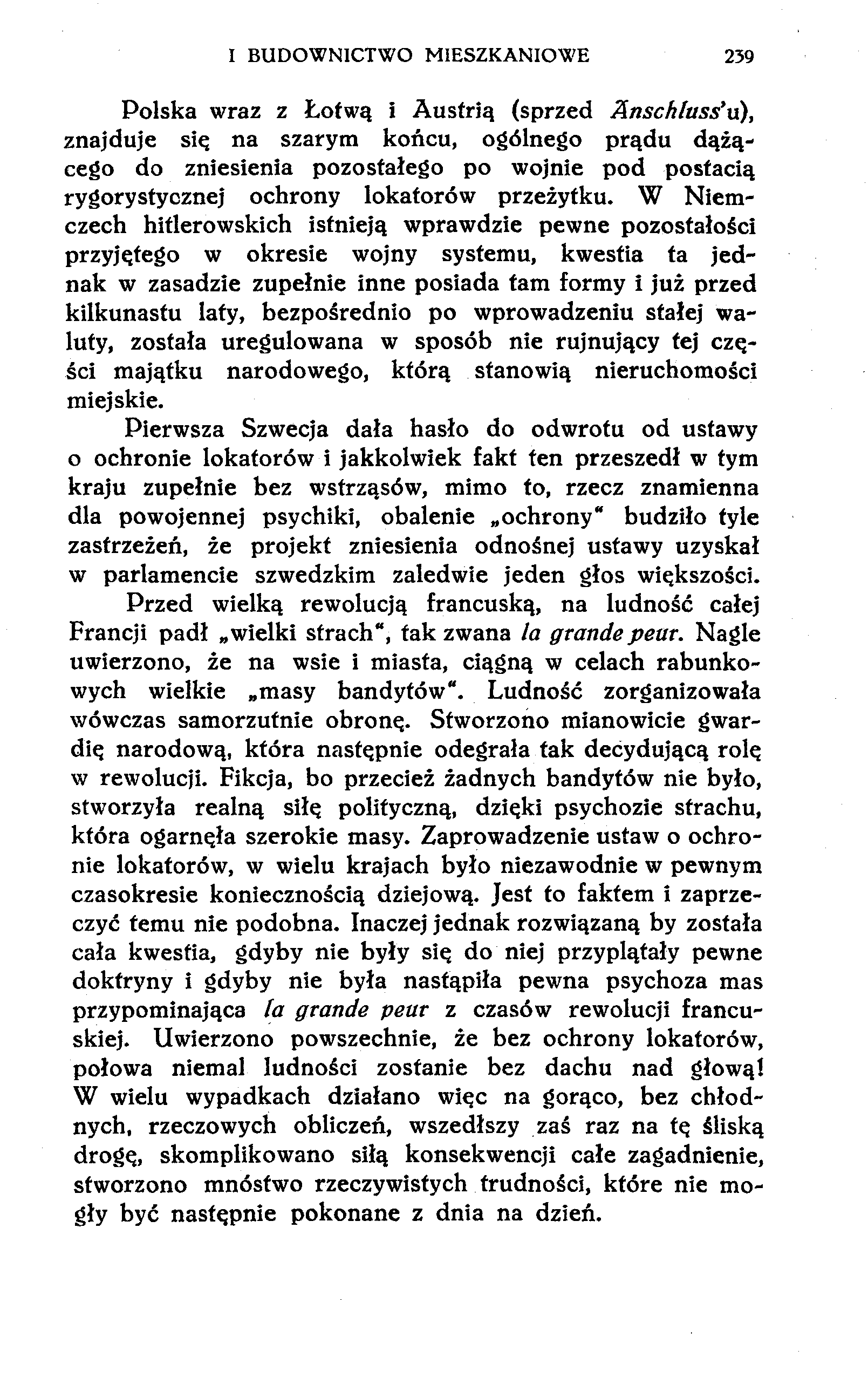 I BUDOWNICTWO MIESZKANIOWE 259 Polska wraz z Łotwą i Austrią (sprzed Ansehlass''u), znajduje się na szarym końcu, ogólnego prądu dążącego do zniesienia pozostałego po wojnie pod postacią