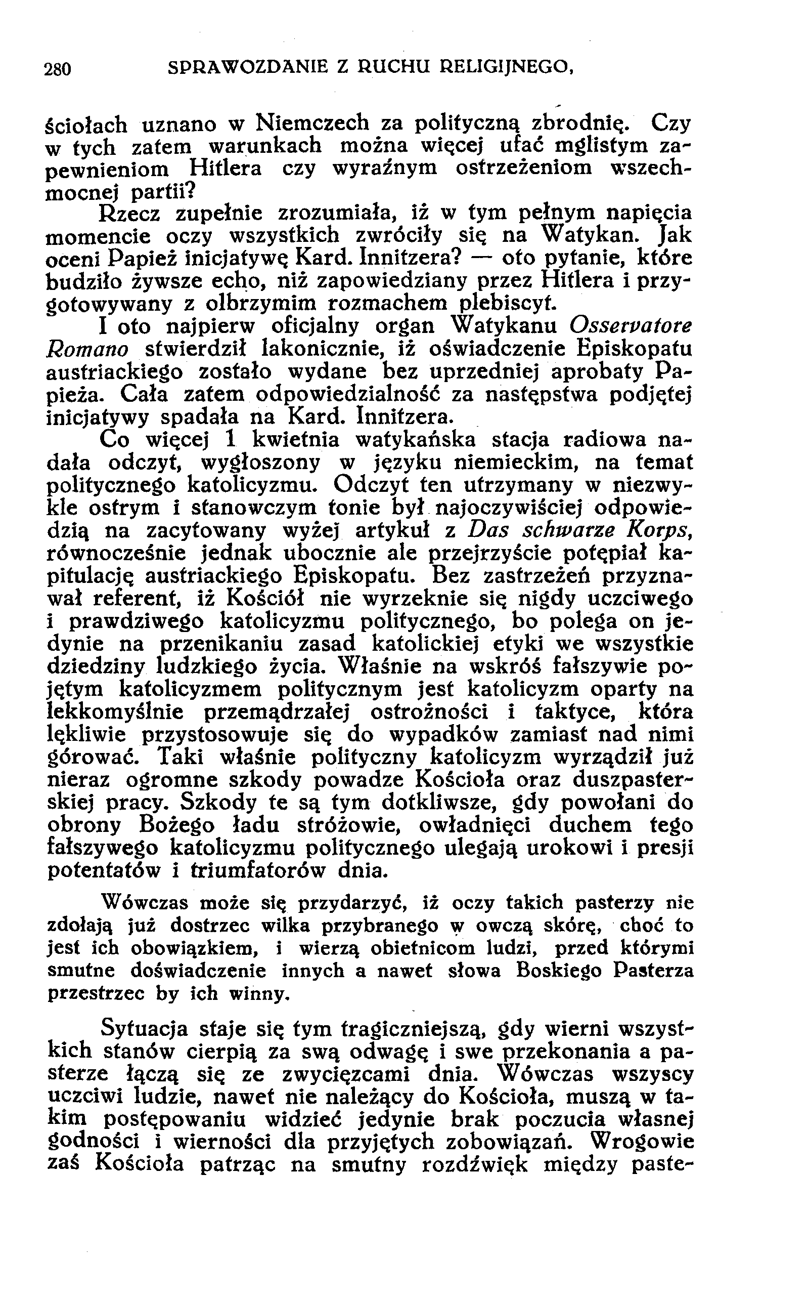 280 SPRAWOZDANIE Z RUCHU RELIGIJNEGO, ściołach uznano w Niemczech za polityczną zbrodnię.