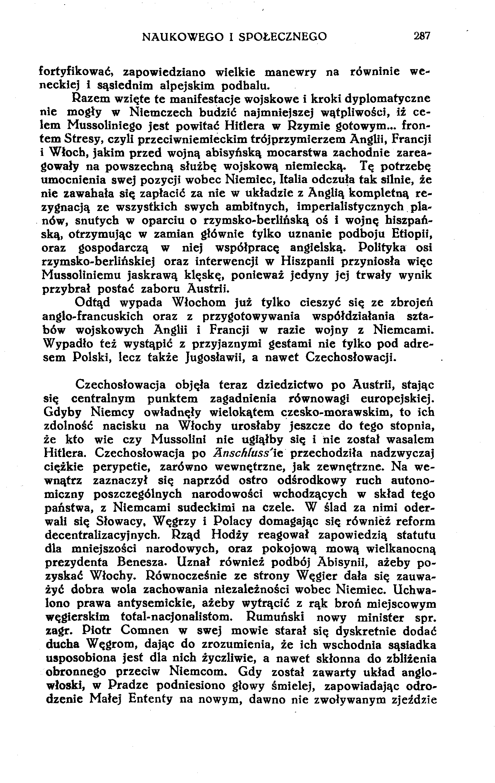 NAUKOWEGO I SPOŁECZNEGO 287 fortyfikować, zapowiedziano wielkie manewry na równinie weneckiej i sąsiednim alpejskim podhalu.