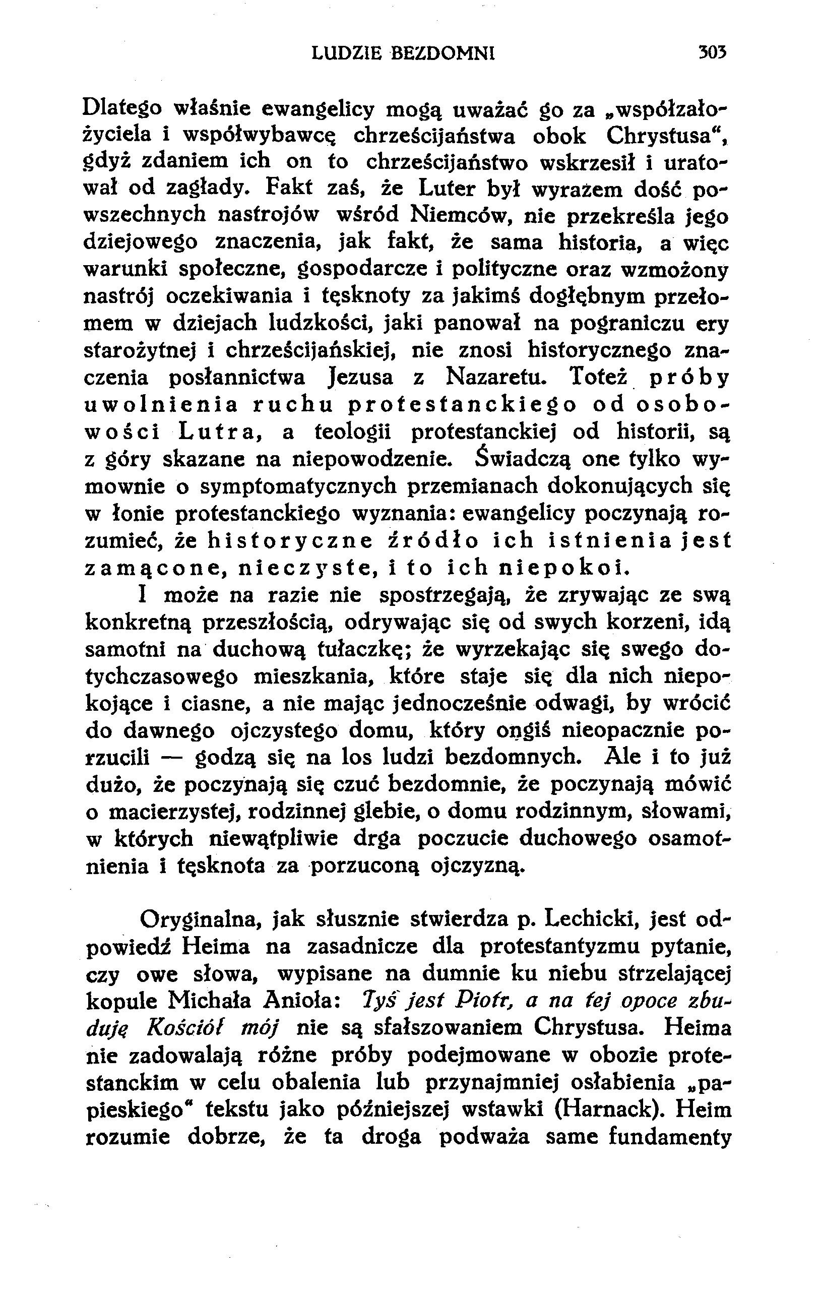 LUDZIE BEZDOMNI 303 Dlatego właśnie ewangelicy mogą uważać go za współzałożyciela i współwybawcę chrześcijaństwa obok Chrystusa", gdyż zdaniem ich on to chrześcijaństwo wskrzesił i uratował od