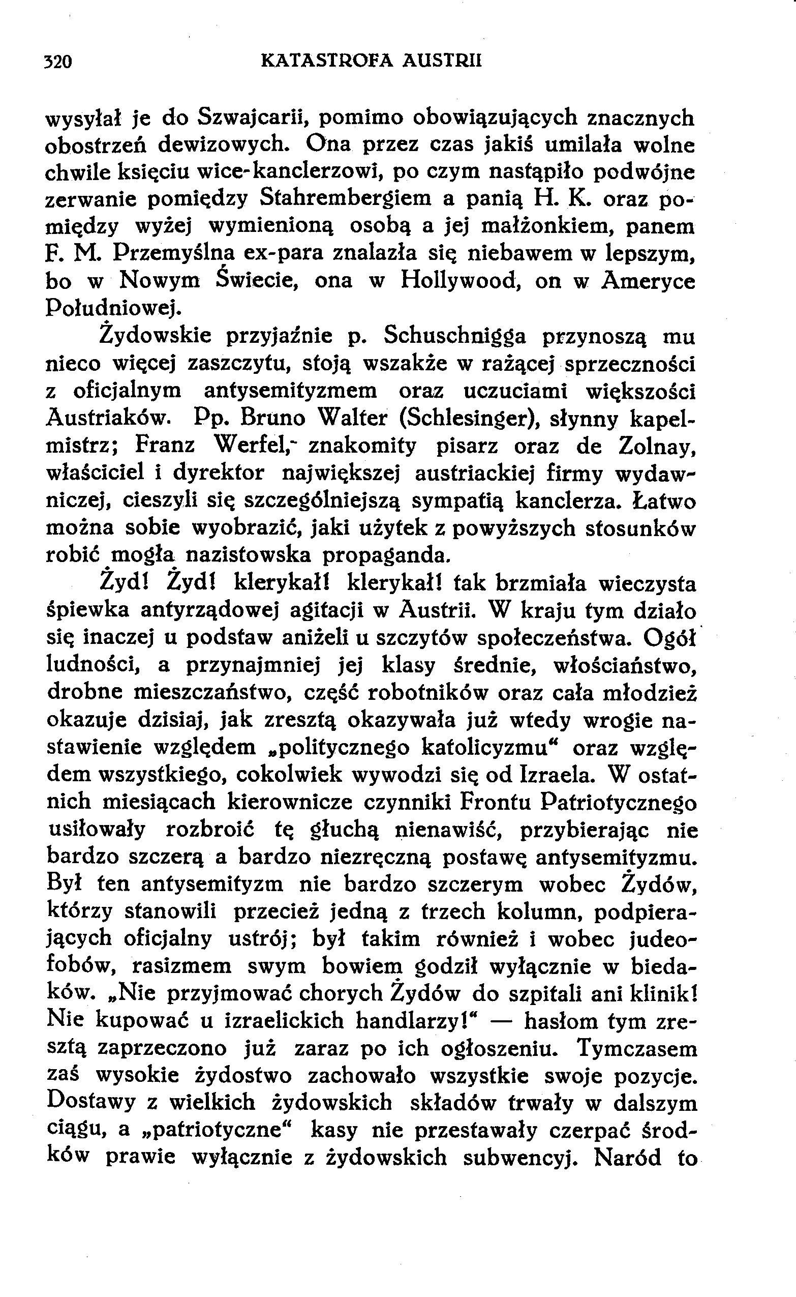 320 KATASTROFA AUSTRII wysyłał je do Szwajcarii, pomimo obowiązujących znacznych obostrzeń dewizowych.