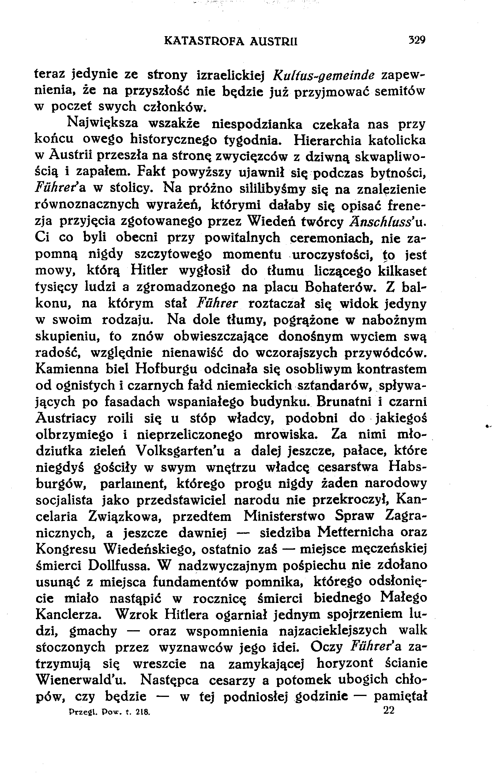 KATASTROFA AUSTRII 329 teraz jedynie ze strony izraelickiej Kulius-getneinde zapewnienia, że na przyszłość nie będzie już przyjmować semitów w poczet swych członków.