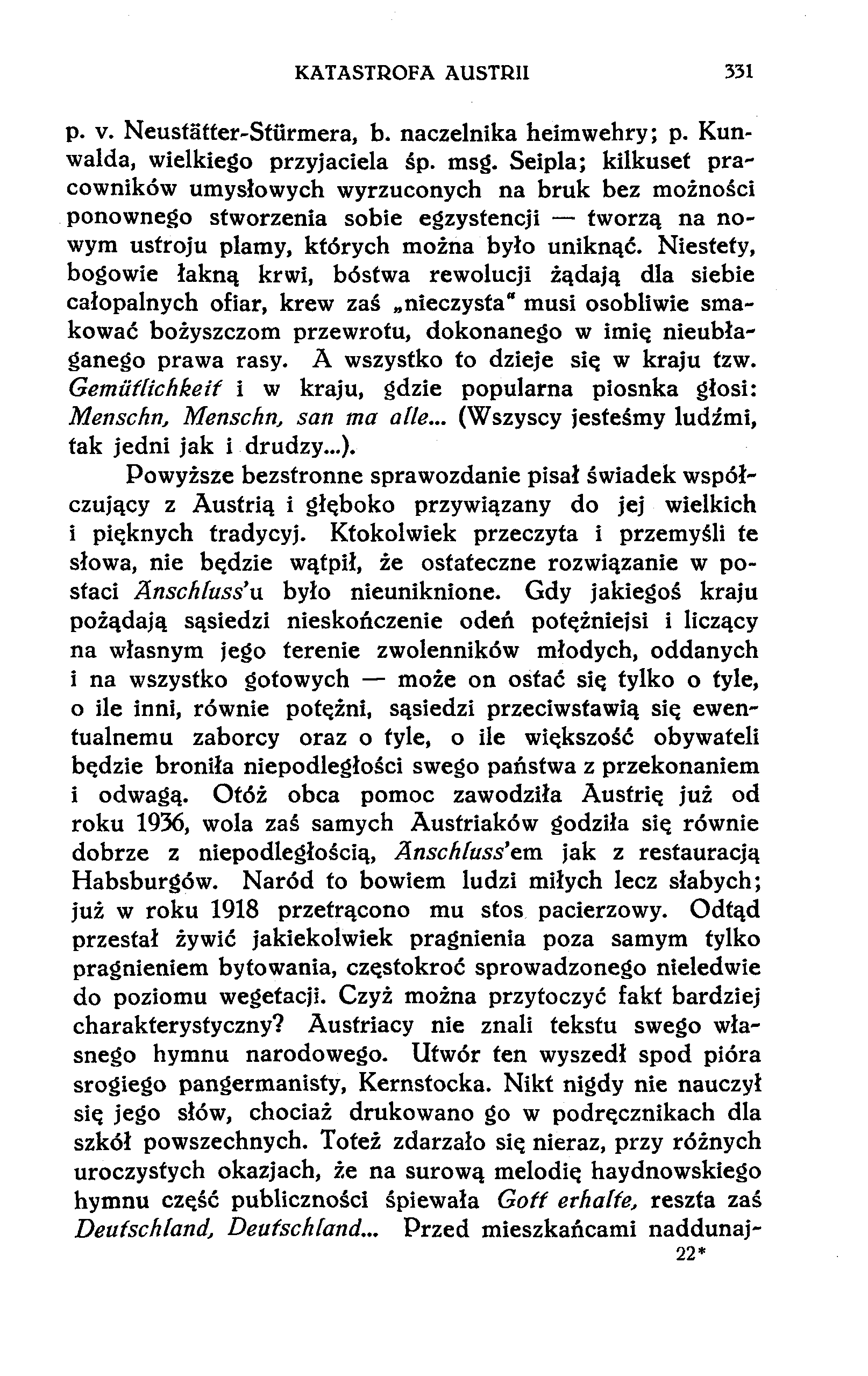 KATASTROFA AUSTRII 331 p. v. Neustätter-Stürmera, b. naczelnika heimwehry; p. Kunwalda, wielkiego przyjaciela śp. msg.