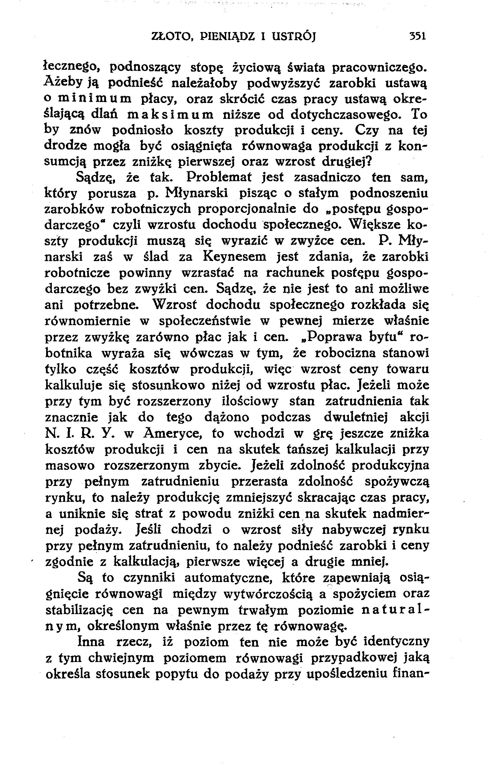 ZŁOTO, PIENIĄDZ I USTRÓJ 351 łecznego, podnoszący stopę życiową świata pracowniczego.