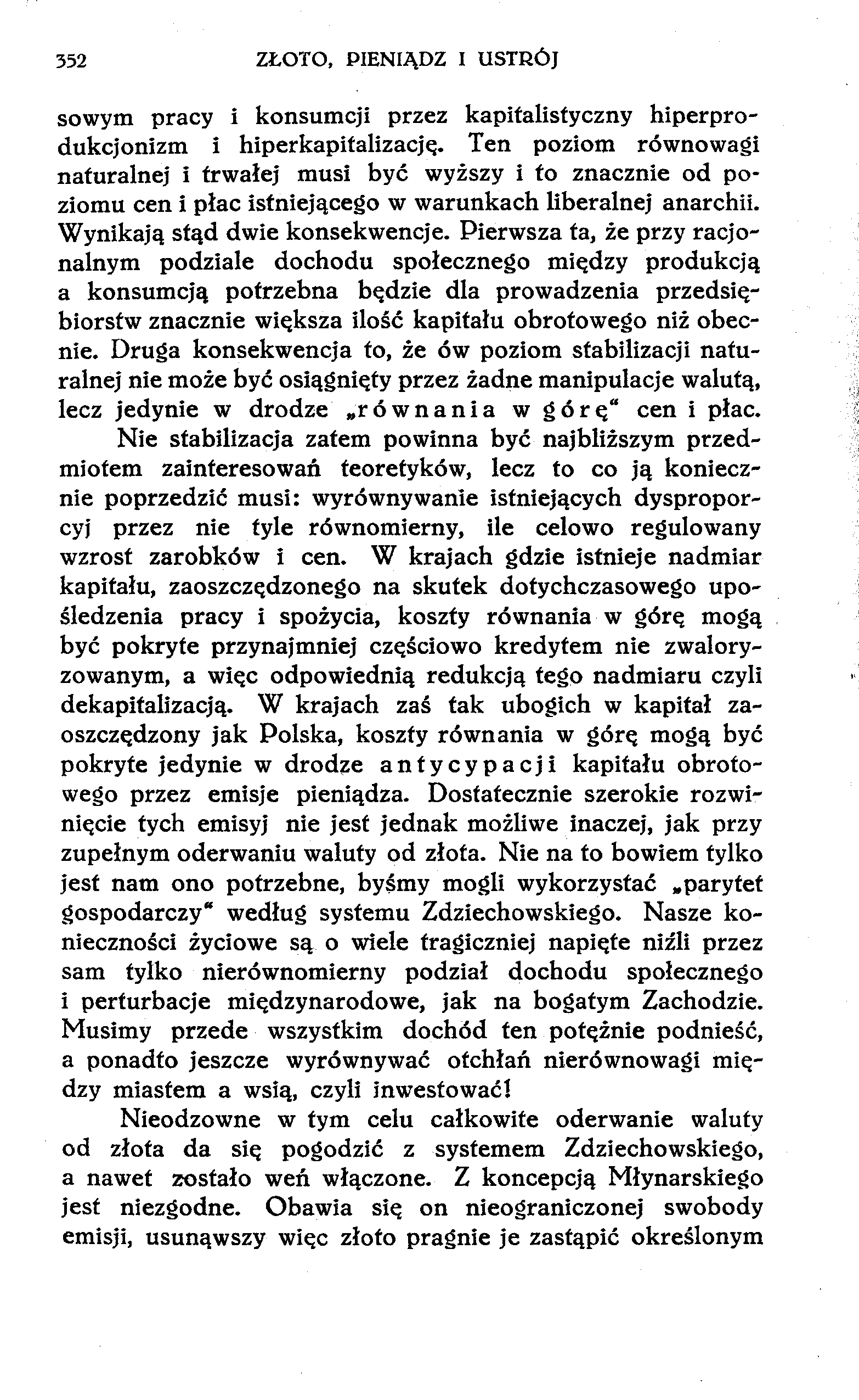 352 ZŁOTO, PIENIĄDZ I USTRÓJ sowym pracy i konsumcji przez kapitalistyczny hiperprodukcjonizm i hiperkapifalizację.