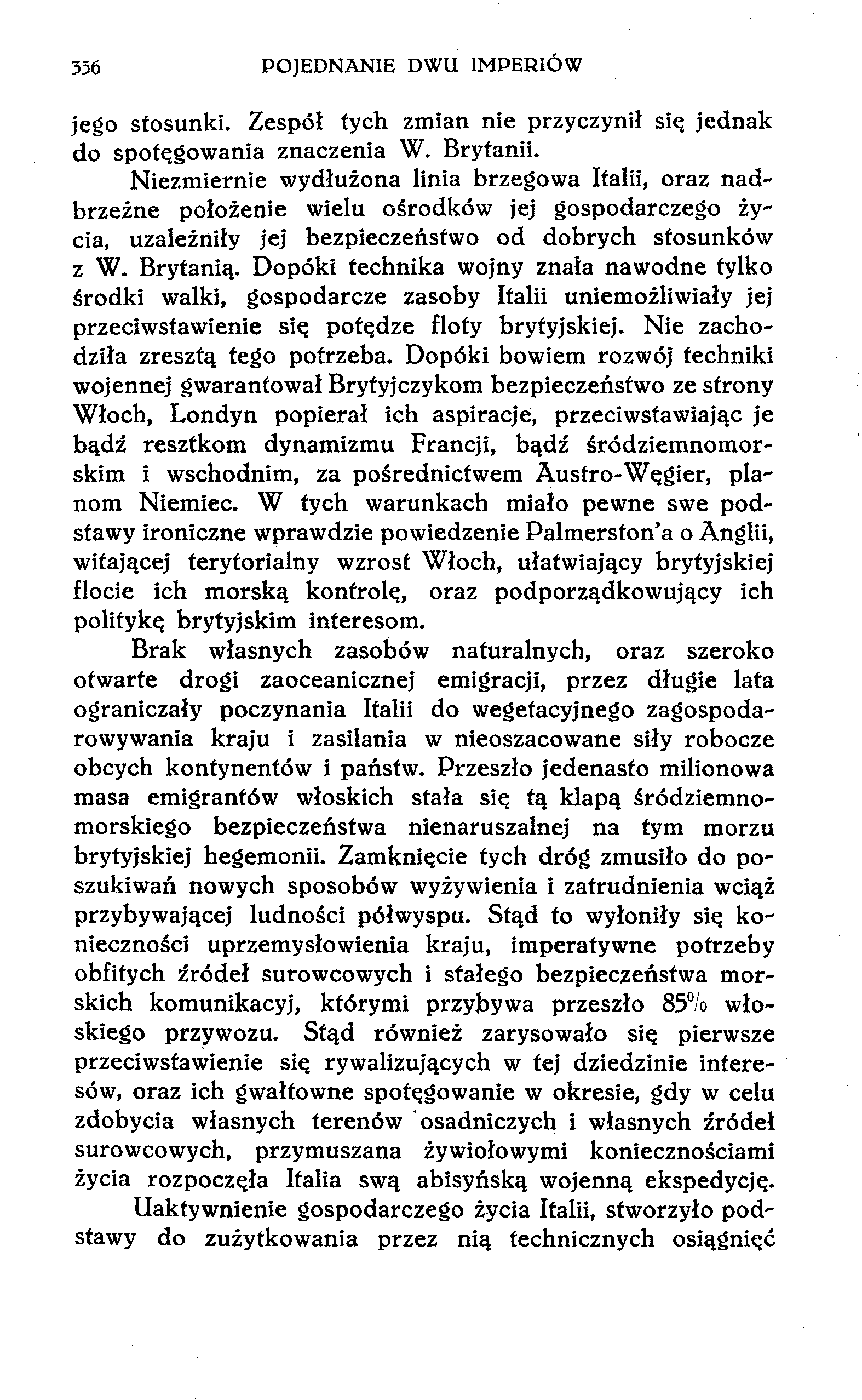 356 POJEDNANIE DWU IMPERIÓW jego stosunki. Zespół tych zmian nie przyczynił się jednak do spotęgowania znaczenia W. Brytanii.