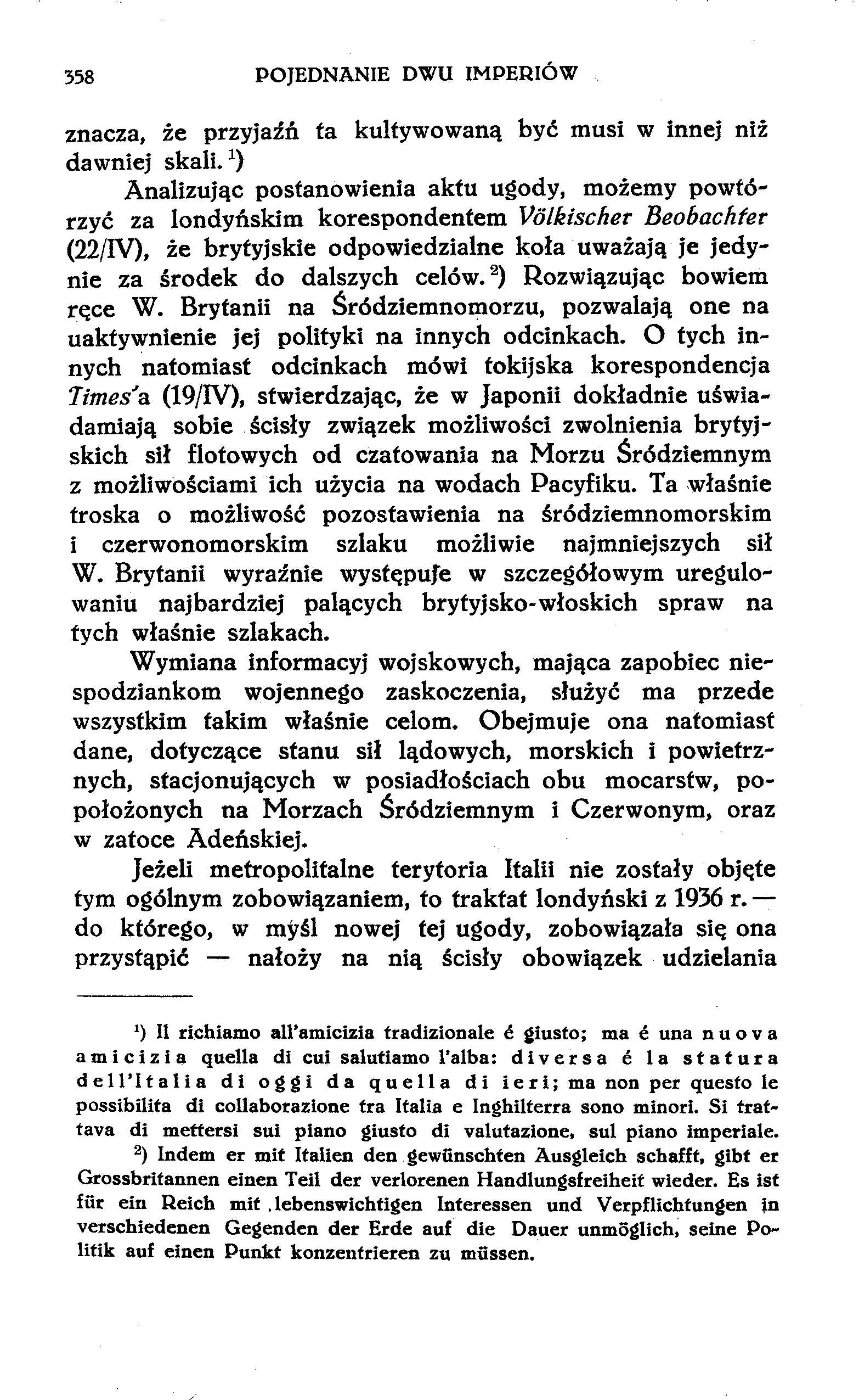 358 POJEDNANIE DWU IMPERIÓW znaczą, że przyjaźń ta kultywowaną być musi w innej niż dawniej skali.