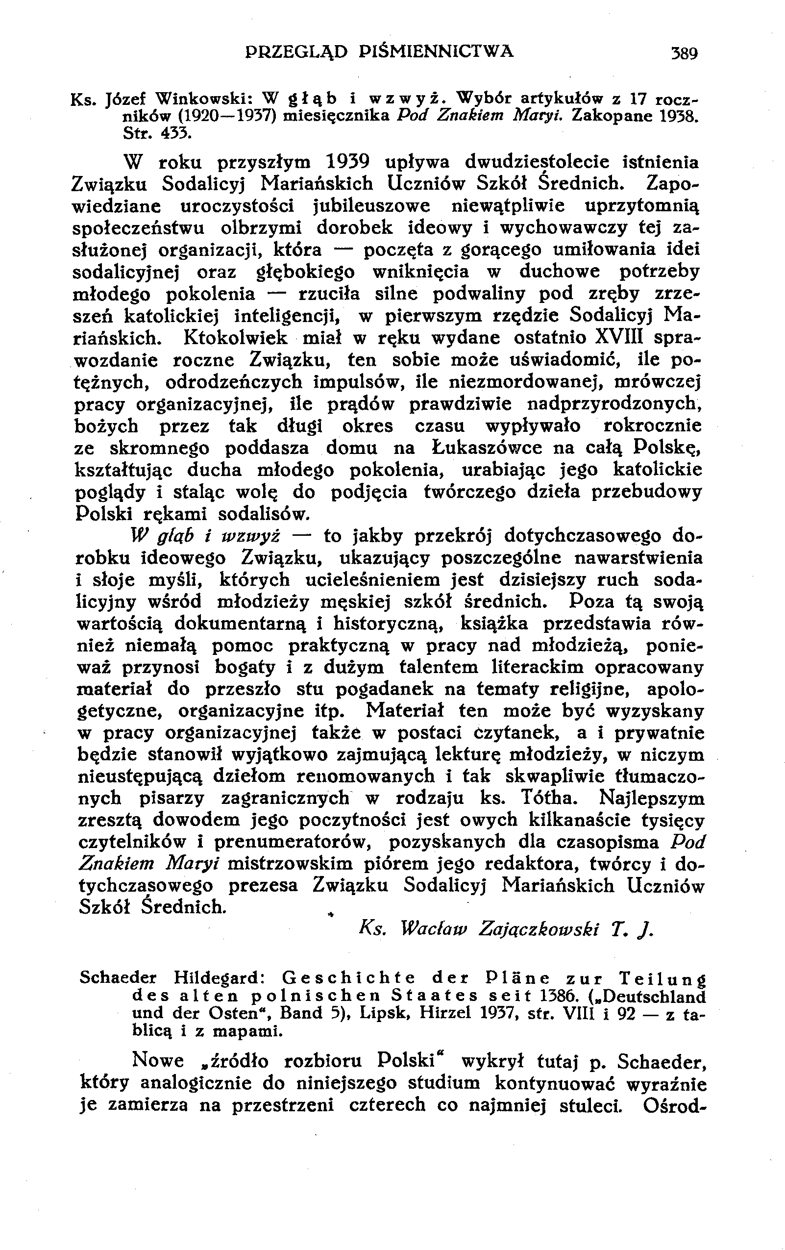 PRZEGLĄD PIŚMIENNICTWA 389 Ks. Józef Winkowski: W głąb i wzwyi. Wybór artykułów z 17 roczników (1920 1937) miesięcznika Pod Znakiem Maryi. Zakopane 1938. Str. 433.