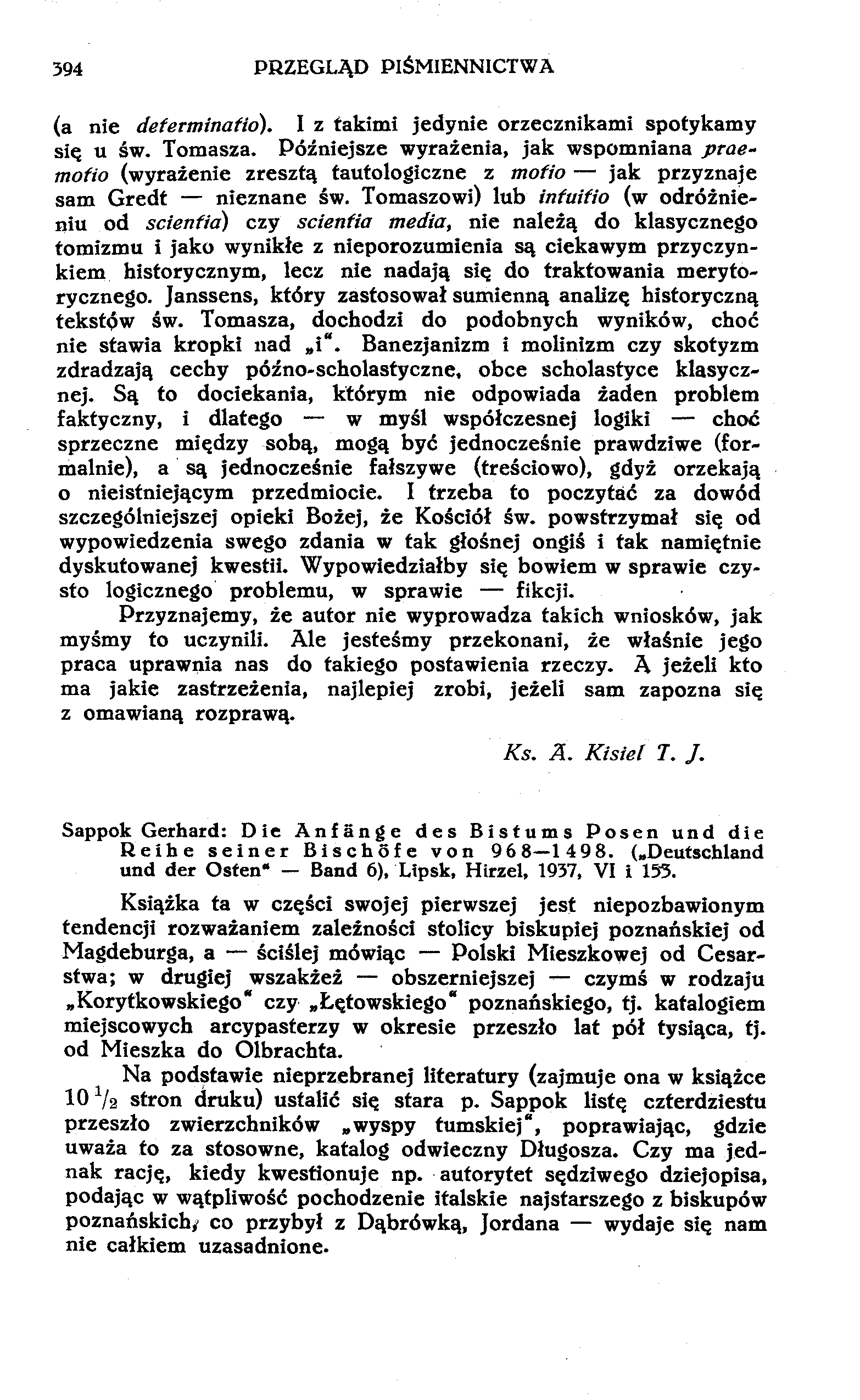 394 PRZEGLĄD PIŚMIENNICTWA (a nie deferminafió). I z takimi jedynie orzecznikami spotykamy się u św. Tomasza.