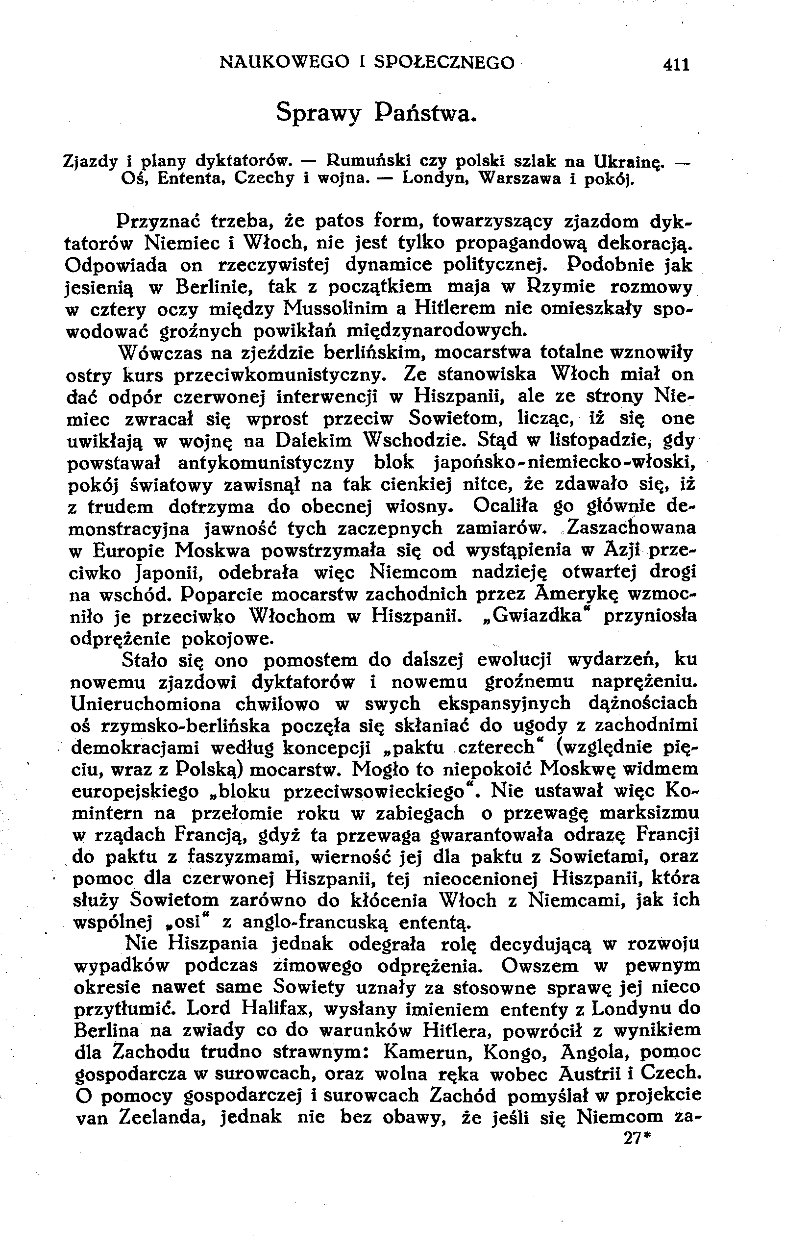 NAUKOWEGO I SPOŁECZNEGO 411 Sprawy Państwa. Zjazdy i plany dyktatorów. Rumuński czy polski szlak na Ukrainę. Oś, Ententa, Czechy i wojna. Londyn, Warszawa i pokój.