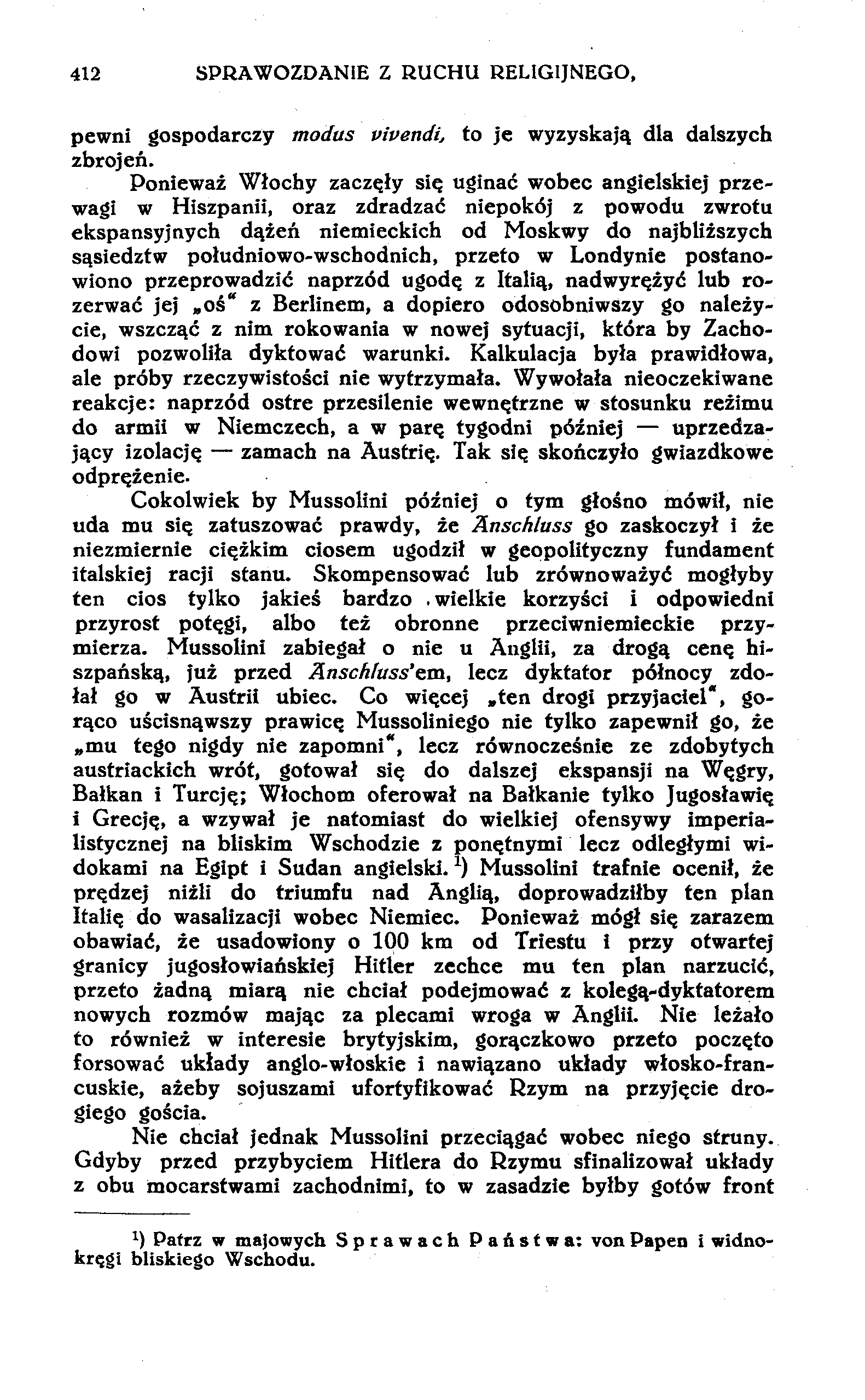 412 SPRAWOZDANIE Z RUCHU RELIGIJNEGO, pewni gospodarczy modus vivendi, to je wyzyskają dla dalszych zbrojeń.