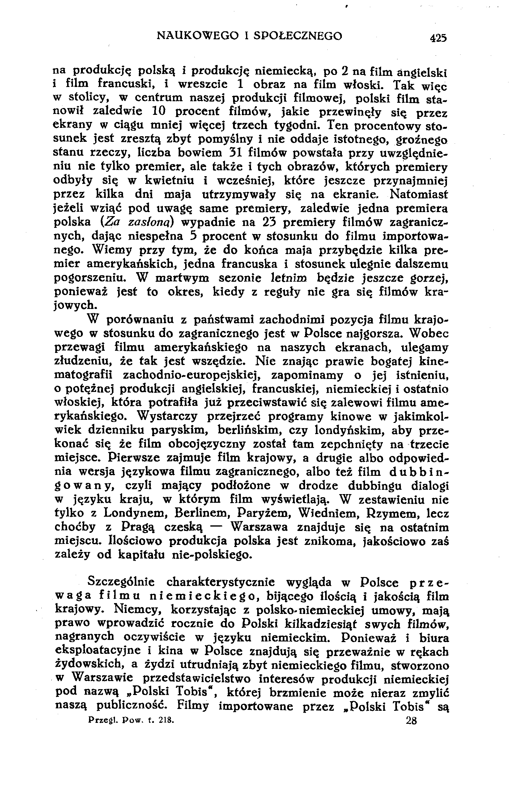 NAUKOWEGO I SPOŁECZNEGO 425 na produkcję polską i produkcję niemiecką, po 2 na film angielski i film francuski, i wreszcie 1 obraz na film włoski.