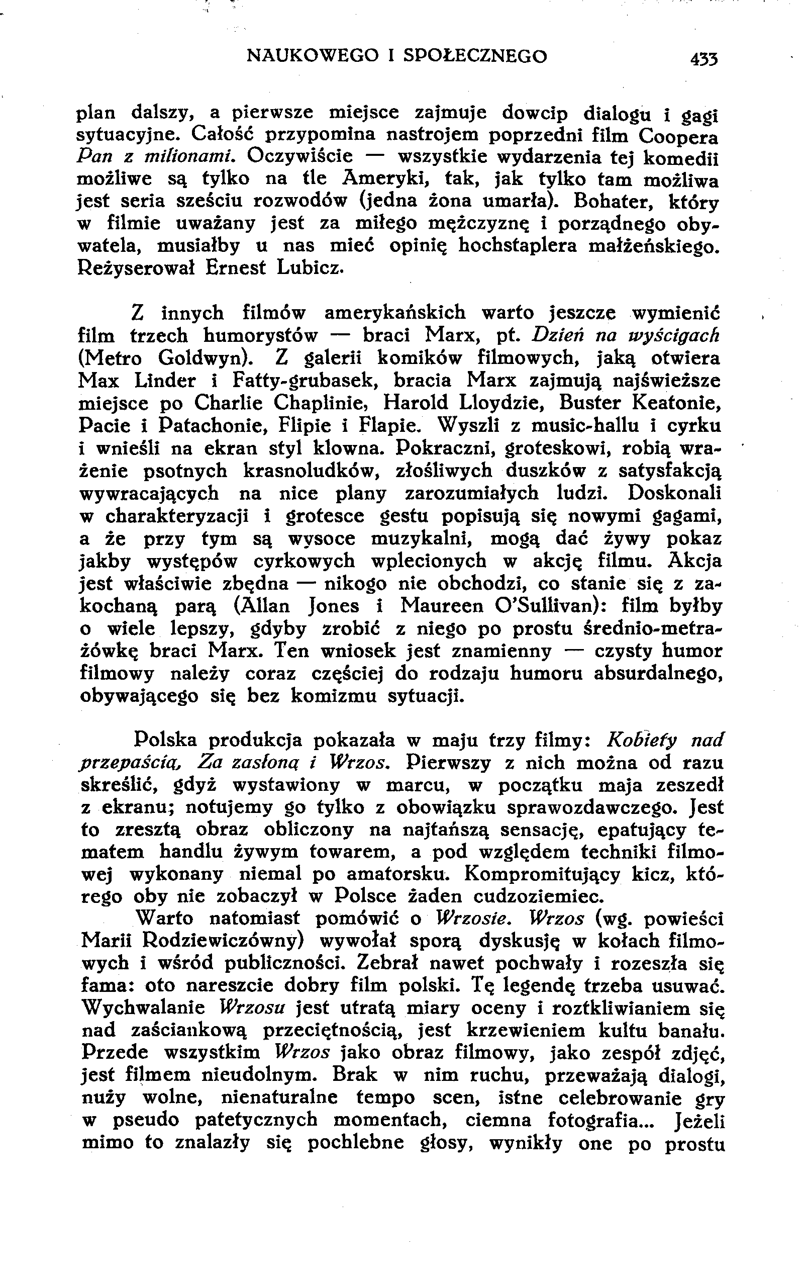 NAUKOWEGO I SPOŁECZNEGO 433 plan dalszy, a pierwsze miejsce zajmuje dowcip dialogu i gagi sytuacyjne. Całość przypomina nastrojem poprzedni film Coopera Pan z milionami.