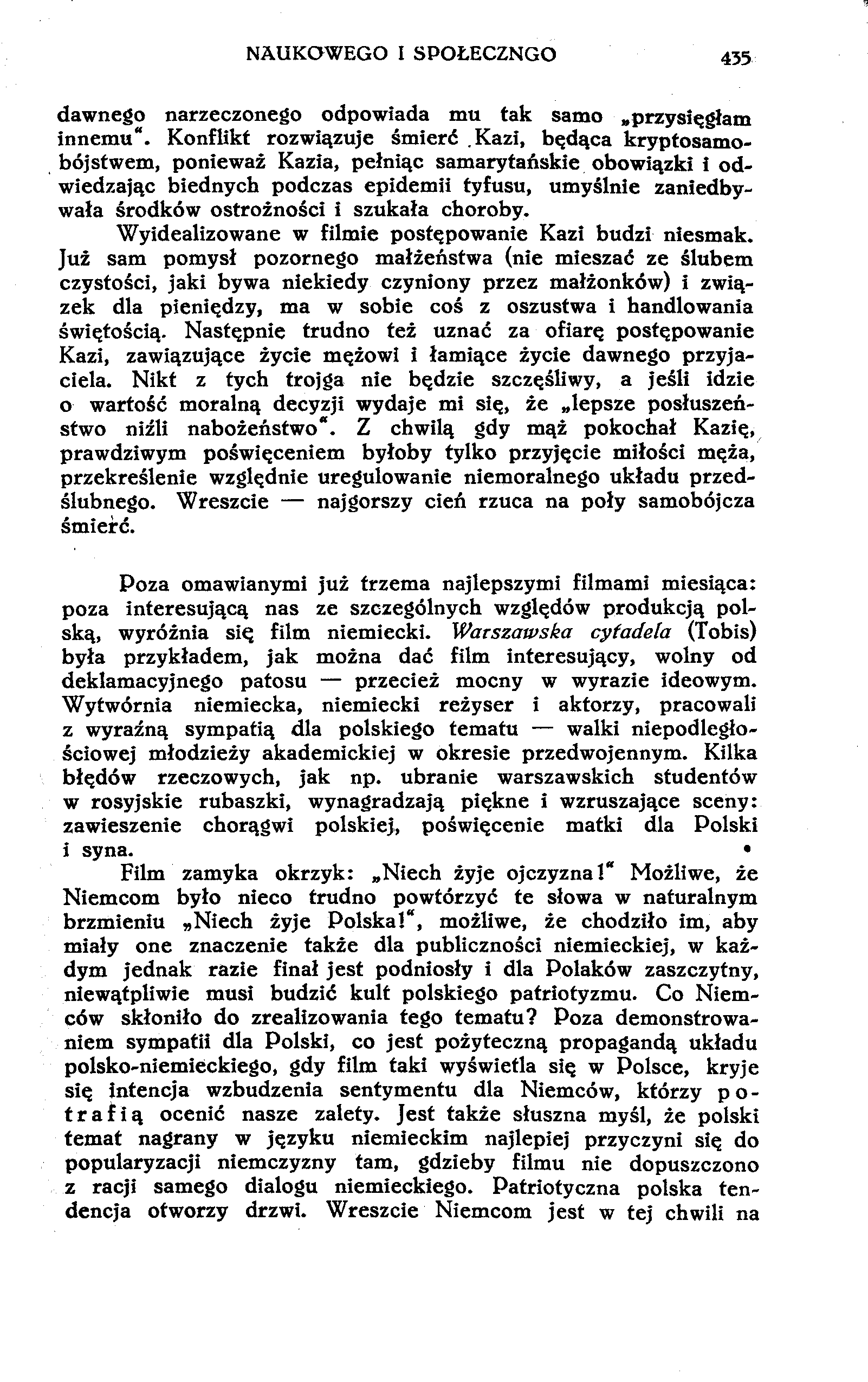 NAUKOWEGO I SPOŁECZNGO 435 dawnego narzeczonego odpowiada mu tak samo przysięgłam innemu". Konflikt rozwiązuje śmierć.