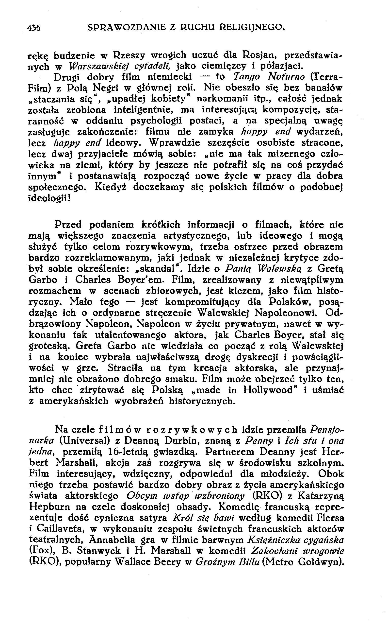 436 SPRAWOZDANIE Z RUCHU RELIGIJNEGO. rękę budzenie w Rzeszy wrogich uczuć dla Rosjan, przedstawianych w Warszawskiej cytadeli, jako ciemięzcy i półazjaci.