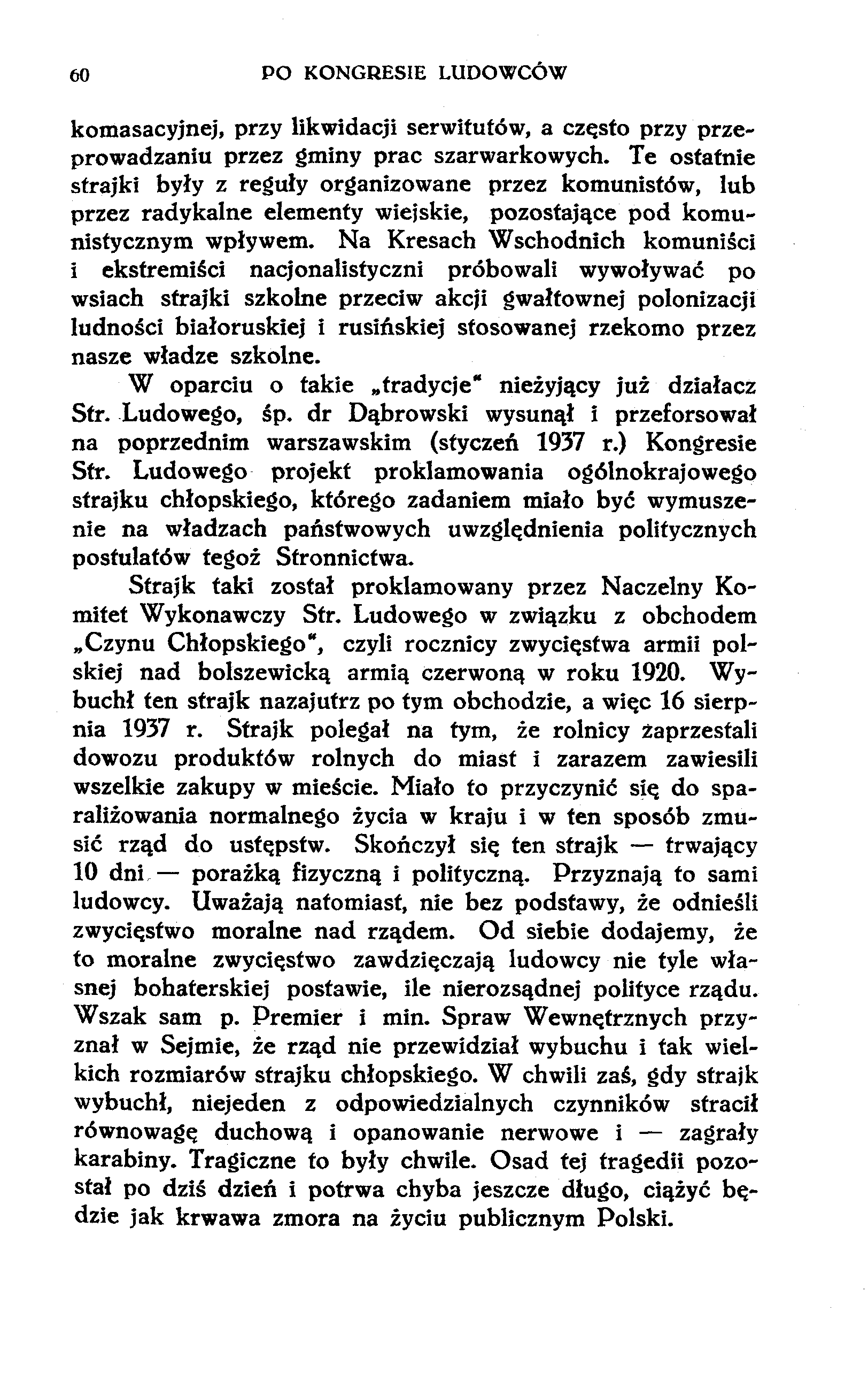 60 PO KONGRESIE LUDOWCÓW komasacyjnej, przy likwidacji serwitutów, a często przy przeprowadzaniu przez gminy prac szarwarkowych.