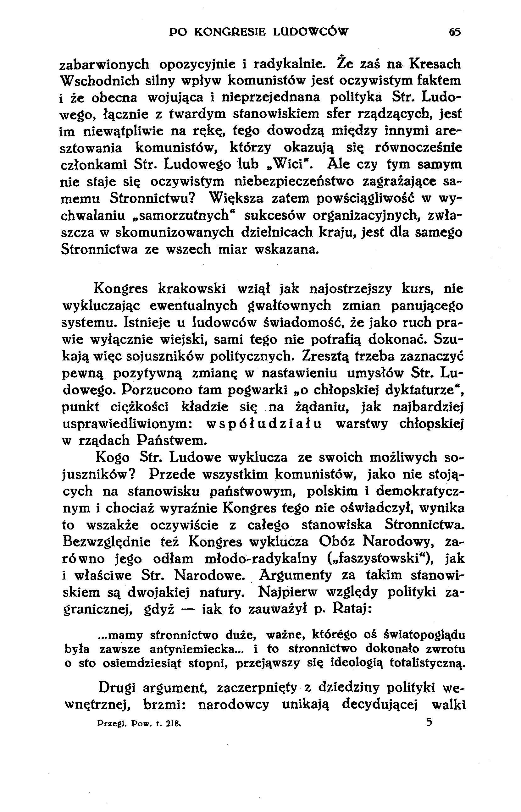 PO KONGRESIE LUDOWCÓW 65 zabarwionych opozycyjnie i radykalnie. Że zaś na Kresach Wschodnich silny wpływ komunistów jest oczywistym faktem i że obecna wojująca i nieprzejednana polityka Str.