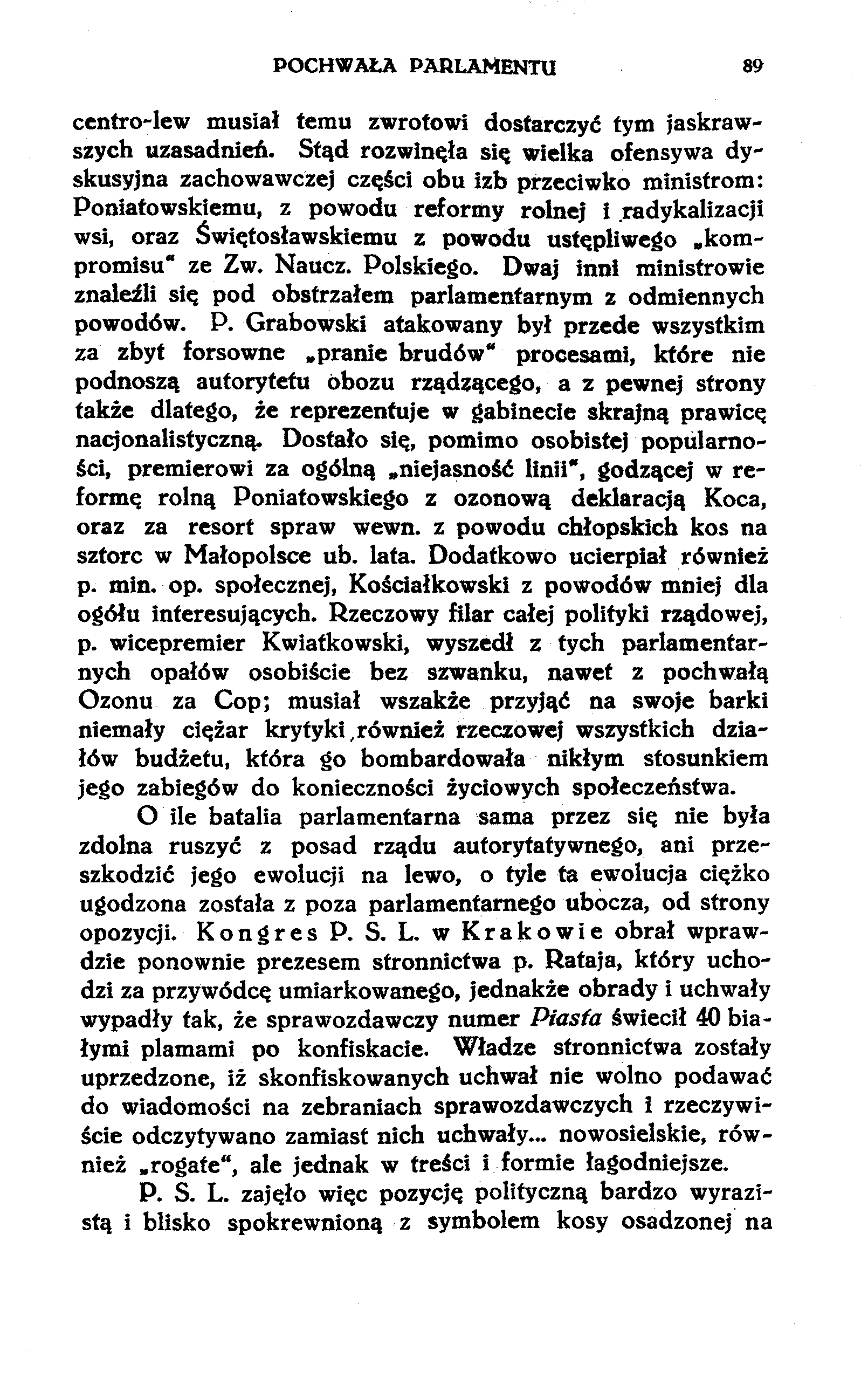 POCHWAŁA PARLAMENTU 89 centro-lew musiał temu zwrotowi dostarczyć tym jaskrawszych uzasadnień.