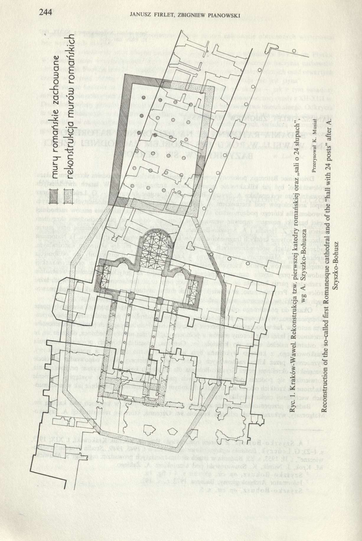 244 JANUSZ FIRLET, ZBIGNIEW PIANOWSKI Ryc. 1. Kraków-Wawel. Rekonstrukcja tzw. pierwszej katedry romańskiej oraz sali o 24 słupach", wg A.