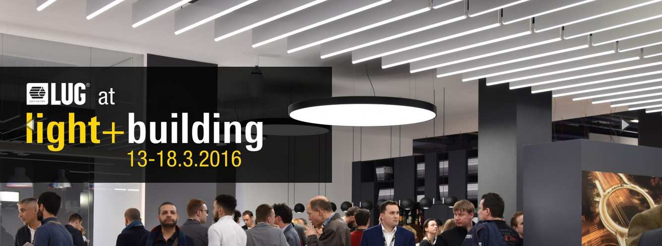 TARGI LIGHT + BUILDING 2016, FRANKFURT Najważniejszym wydarzeniem I kwartału 2016 roku był udział spółki LUG Light Factory Sp. z o.o. w odbywających się co dwa lata targach Light+Building we Frankfurcie nad Menem.