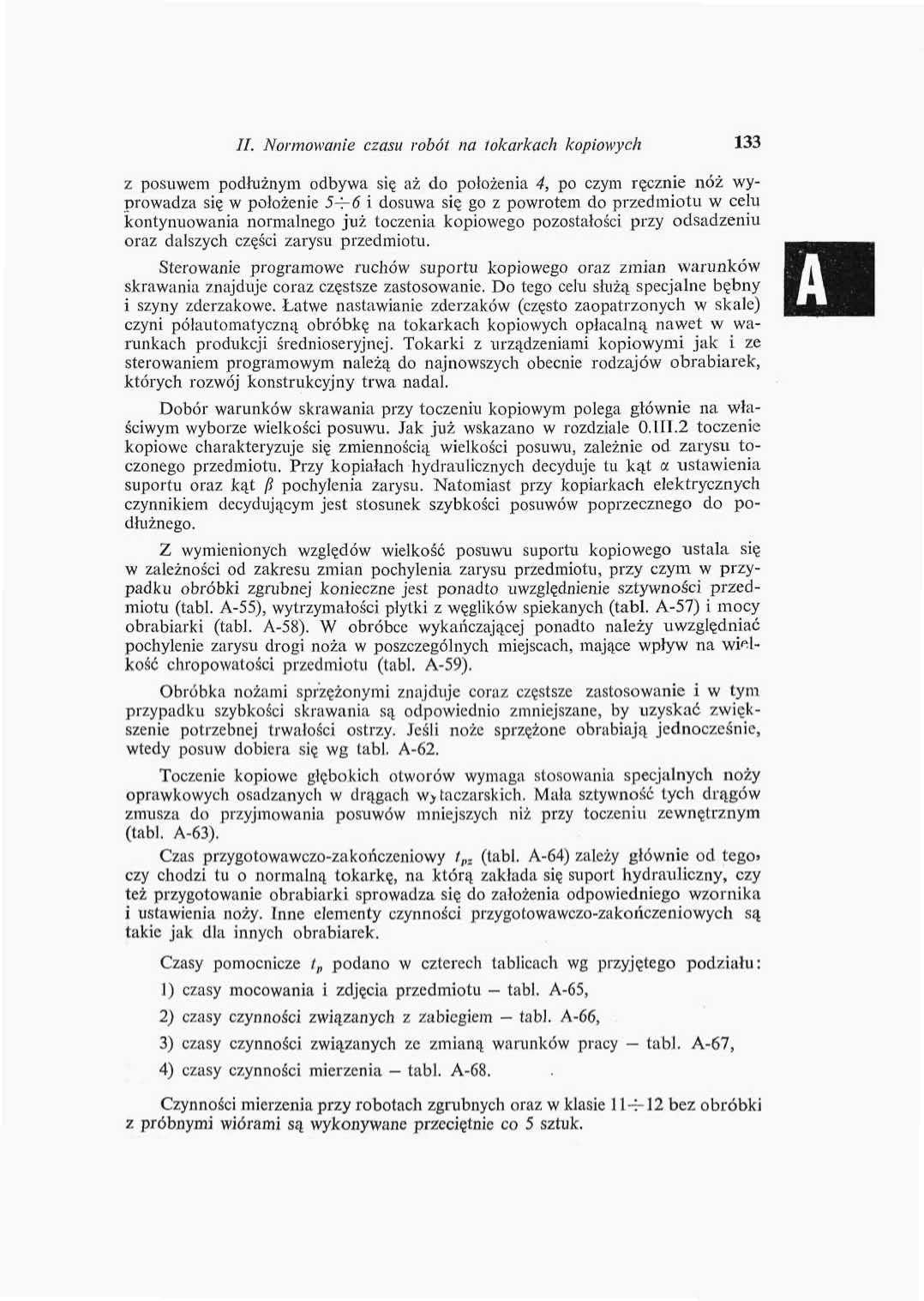 77. Normowanie czasu robót na tokarkach kopiowych 33 z posuwem podłużnym odbywa się aż do położenia 4, po czym ręcznie nóż wyprowadza się w położenie 5 6 i dosuwa się go z powrotem do przedmiotu w