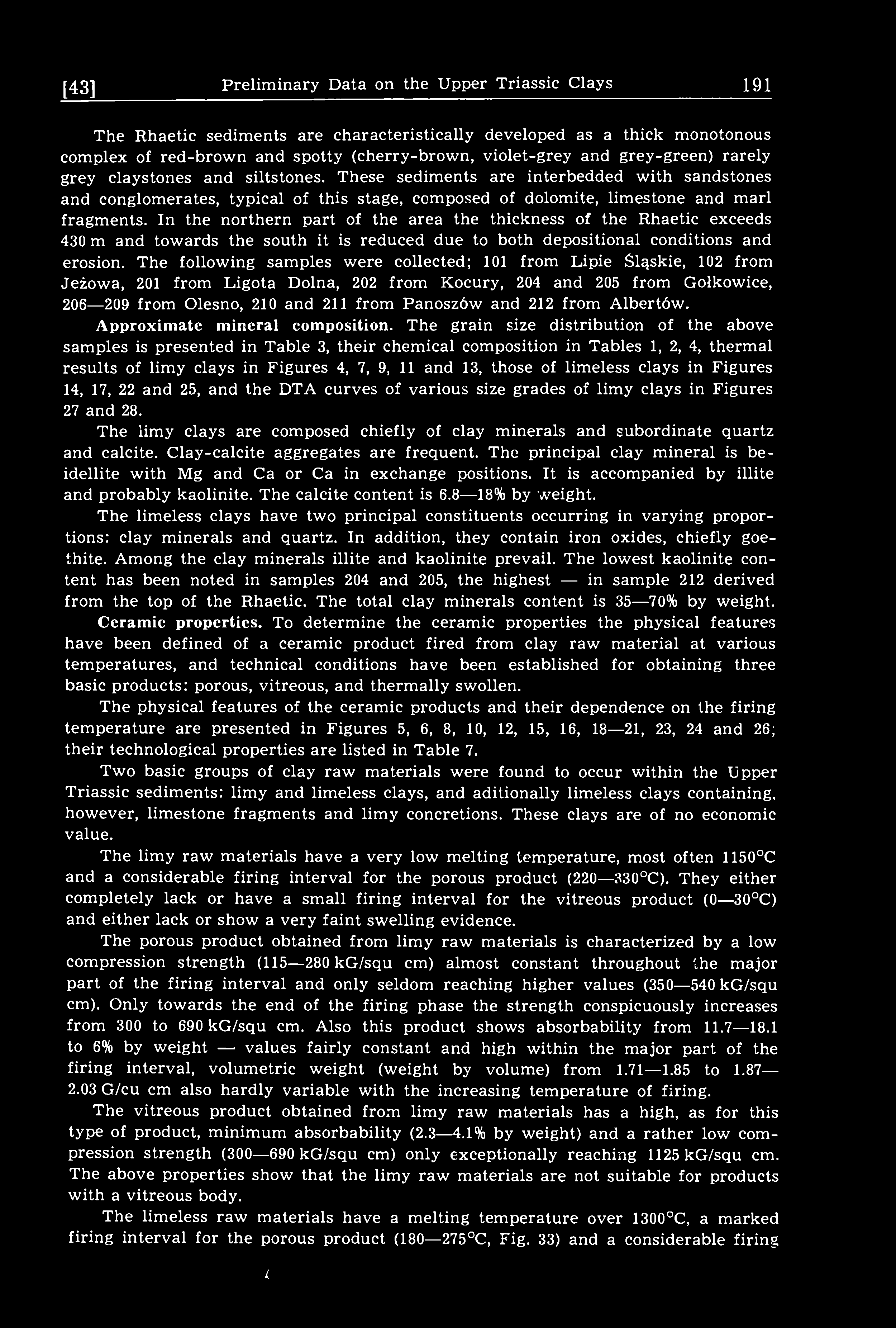 [43] Preliminary Data on the Upper Triassic Clays 191 The Rhaetic sediments are characteristically developed as a thick monotonous complex of red-brown and spotty (cherry-brown, violet-grey and