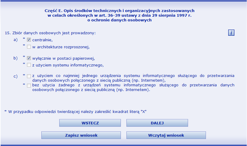 E15 Określenie postaci zbioru 1. Korespondencja w większości przypadków prowadzona jest tradycyjnie (papierowo) w jednym miejscu/jednej księdze dlatego w pkt a) należy zaznaczyd kwadrat centralnie. 2.