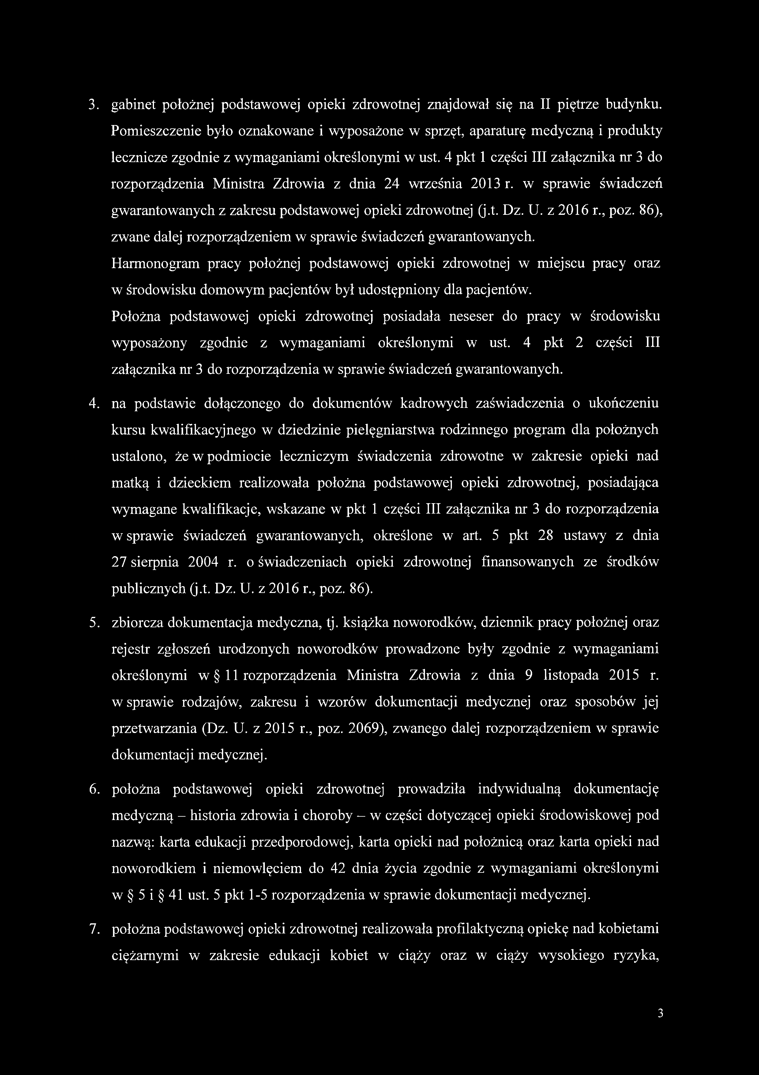 4 pkt 1 części III załącznika nr 3 do rozporządzenia Ministra Zdrowia z dnia 24 września 2013 r. w sprawie świadczeń gwarantowanych z zakresu podstawowej opieki zdrowotnej (j.t. Dz. U. z 2016 r., poz.