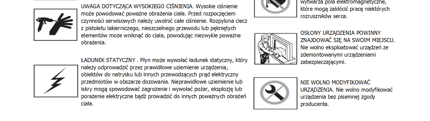 PODCZAS KONSERWACJI NALEŻY WYŁĄCZAĆ SPOD NAPIĘCIA, ODŁĄCZAĆ I BLOKOWAĆ WSZYSTKIE ŹRÓDŁA ENERGII.