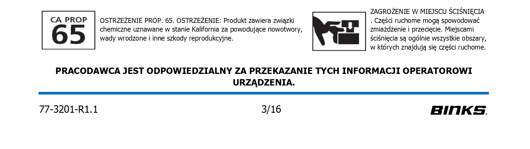URZĄDZENIE AUTOMATYCZNE. Urządzenia automatyczne mogą uruchomić się nieoczekiwanie, bez ostrzeżenia. ZAGROŻENIE POWODOWANE PRZEZ WYRZUCONE W POWIETRZE ELEMENTY.