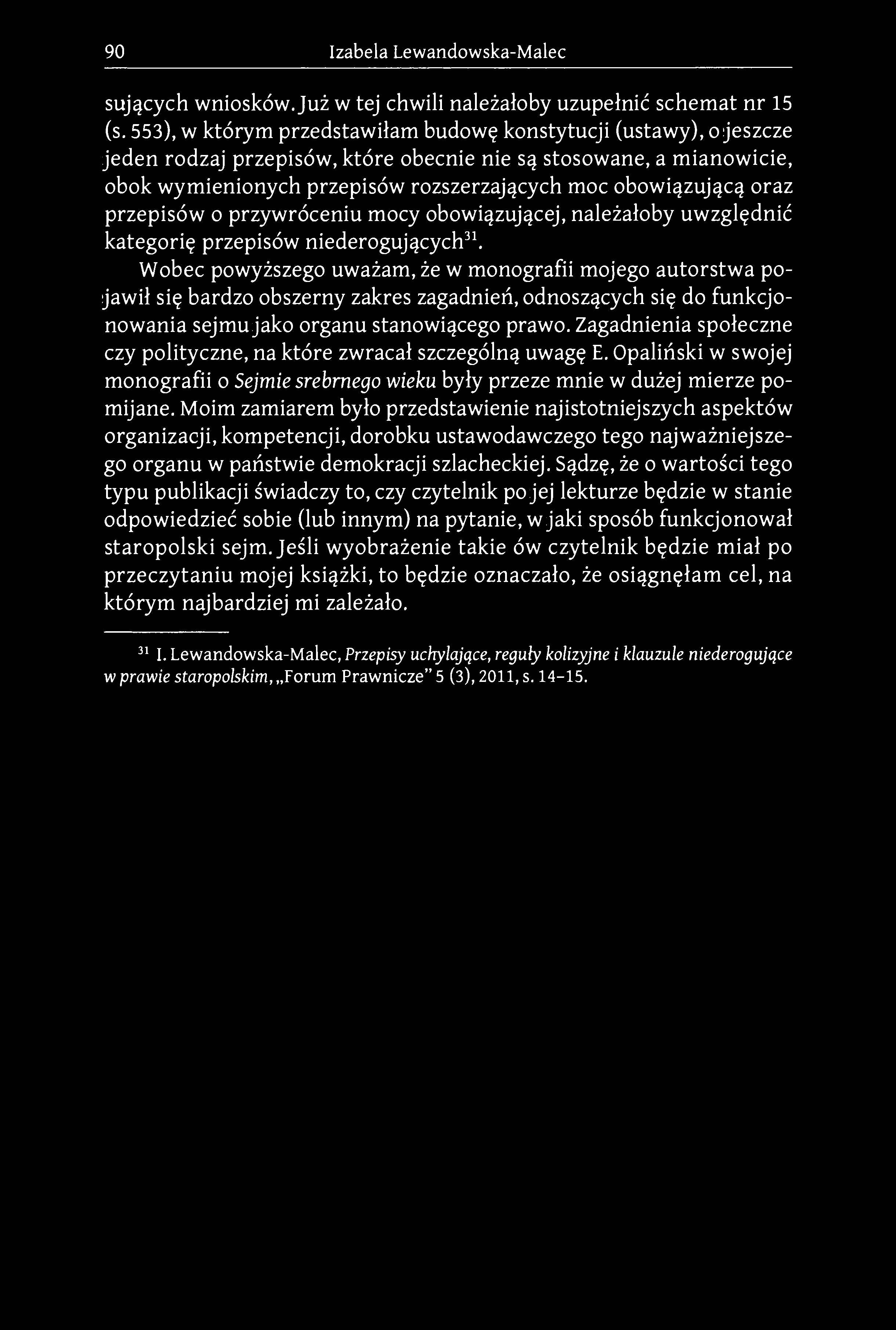 oraz przepisów o przywróceniu mocy obowiązującej, należałoby uwzględnić kategorię przepisów niederogujących 31.