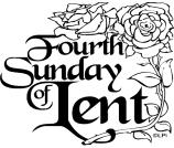 4 th SUNDAY OF LENT IV NIEDZIELA WIELKIEGO POSTU Peter s Pence Collection / Kolekta na dzieła charytatywne Ojca Świętego 5:00PM Vigil +Mitchell Kozlowski (wife) Sunday Niedziela March 10 8:00AM O