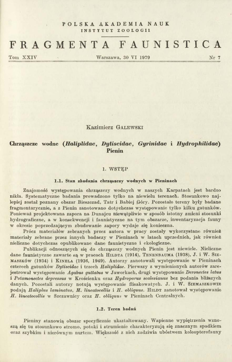 FRAGMENTA POLSKA AKADEMIA NAUK INSTYTUT ZOOLOGII FAUNISTICA Tom X X IV W arszaw a, 30 VI 1979 Nr 7 Kazim ierz G a l e w s k i Chrząszcze w odne (Haliplidae, Dytiscidae, Gyrinidae i Hydrophilidae) P