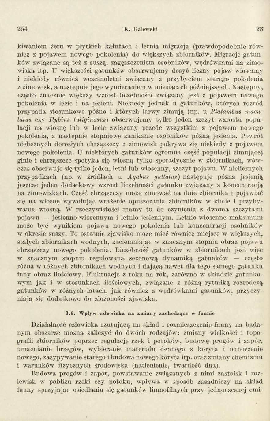 254 K. Galewski 28 kiw aniem żeru w pły tk ich kałużach i letn ią m igracją (praw dopodobnie rów nież z pojaw em nowego pokolenia) do większych zbiorników.