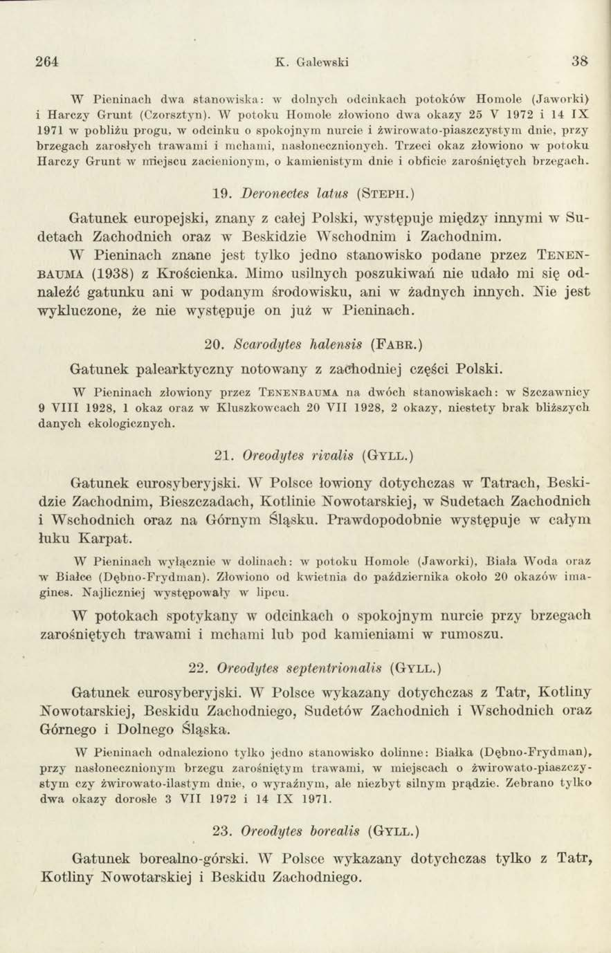 264 K. Galewski 3 8 W Pieninach dwa stanowiska: w dolnych odcinkach potoków Homole (Jaworki) i Harczy Grunt (Czorsztyn).