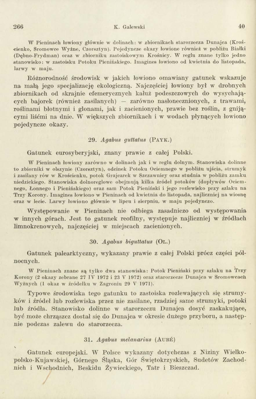 266 K. Galewski 40 W Pieninach łowiony głównie w dolinach: w zbiornikach starorzecza Dunajca (Krościenko, Sromowce Wyżne, Czorsztyn).