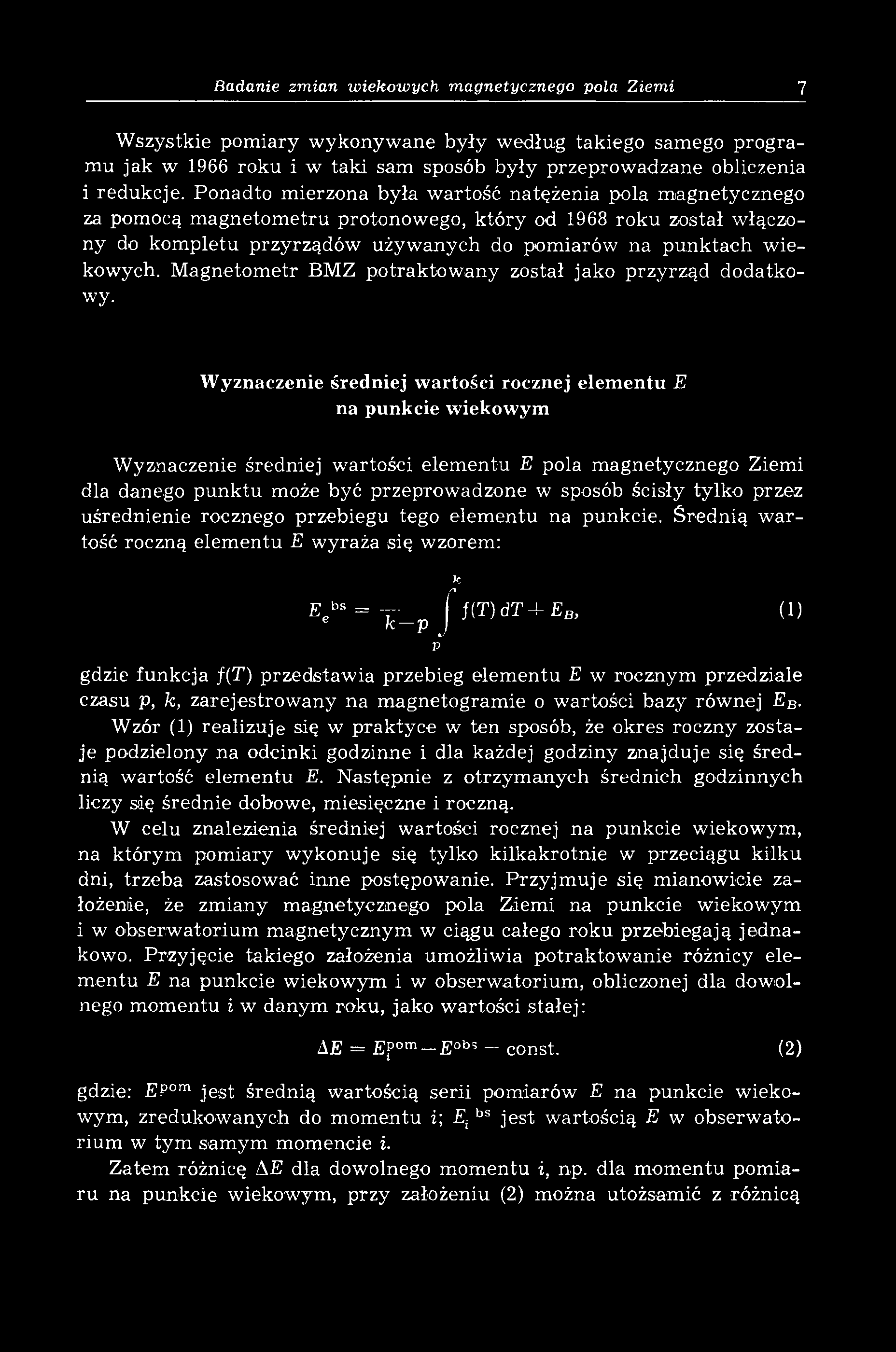 Ponadto m ierzona była w artość natężenia pola m agnetycznego za pomocą m agnetom etru protonowego, który od 1968 roku został włączon y do kom pletu przyrządów używ anych do pom iarów na p u n k tach