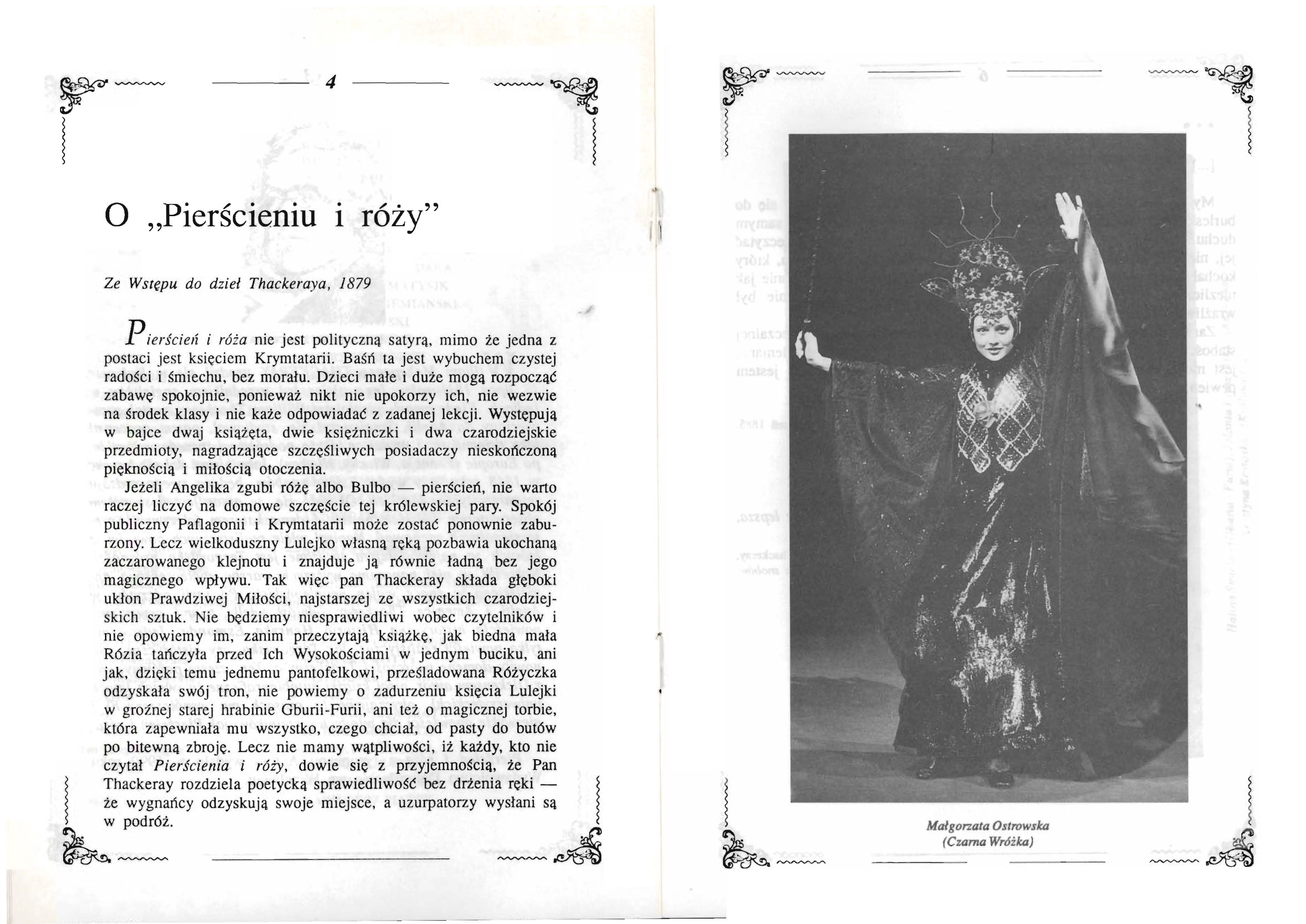 4 O Pierścieniu i róży" Ze Wstępu do dzieł Thackeraya, 1879 P ierścieli i róża nie jest polityczną satyrą, mimo że jedna z postaci jest księciem Krymtatarii.